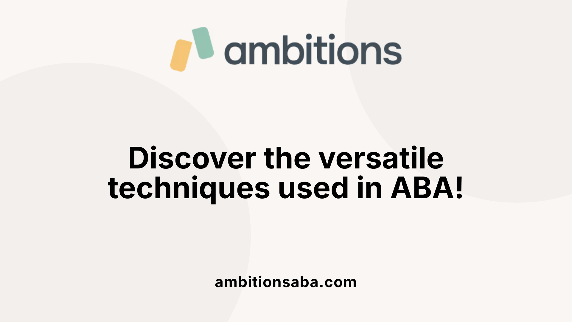 Discover the versatile techniques used in ABA!