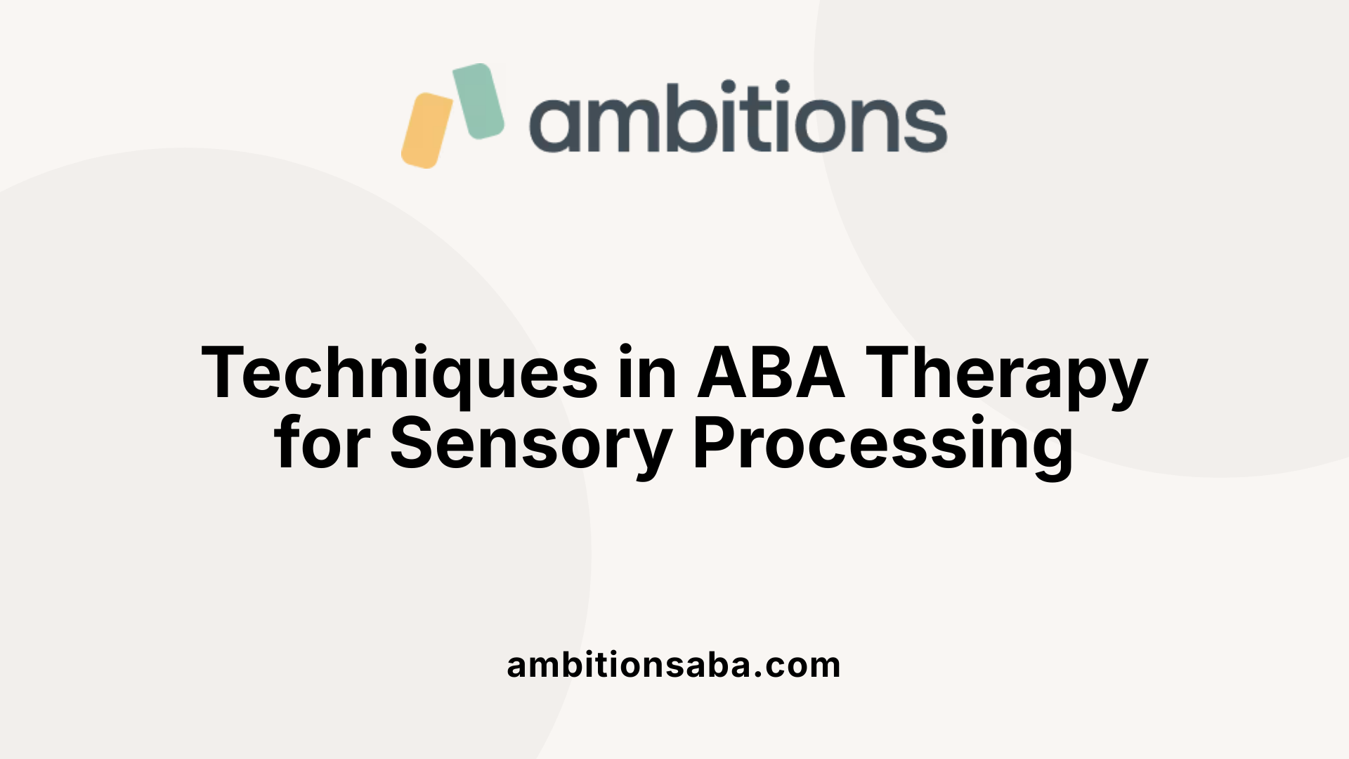Techniques in ABA Therapy for Sensory Processing