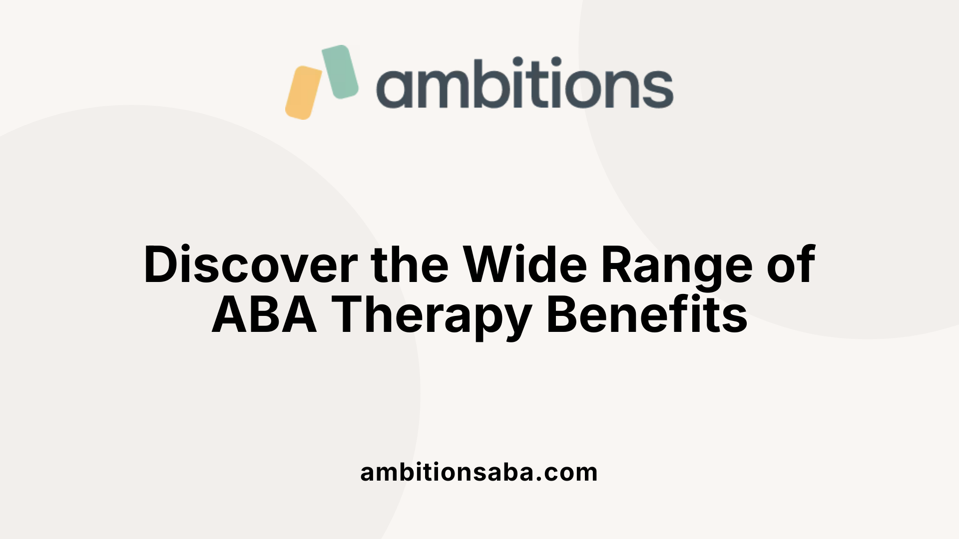 Discover the Wide Range of ABA Therapy Benefits