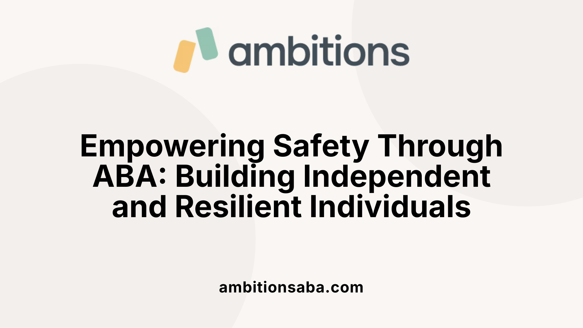 Empowering Safety Through ABA: Building Independent and Resilient Individuals