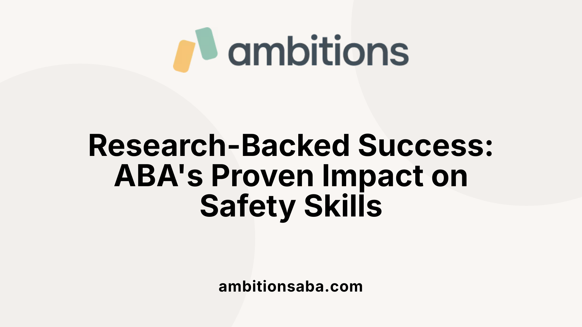 Research-Backed Success: ABA's Proven Impact on Safety Skills