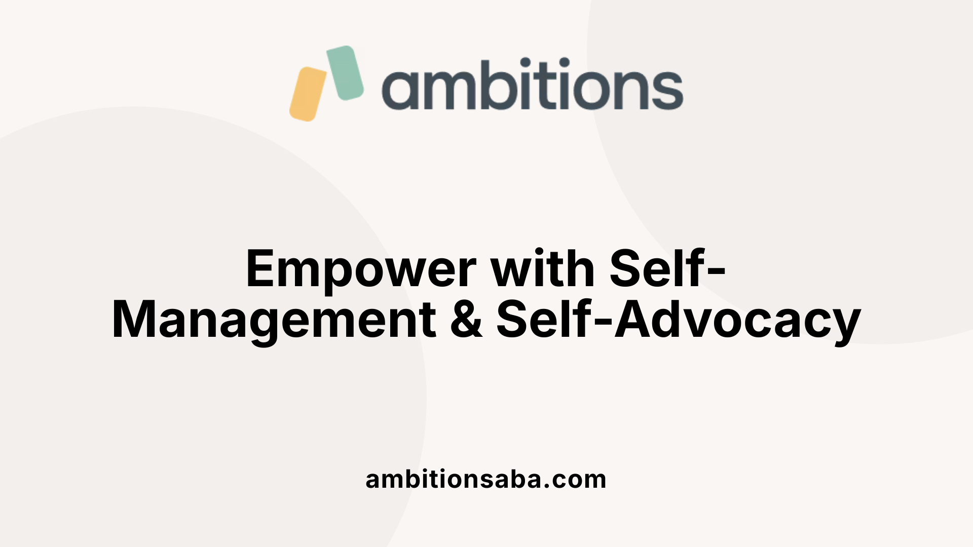 Empower with Self-Management &amp; Self-Advocacy