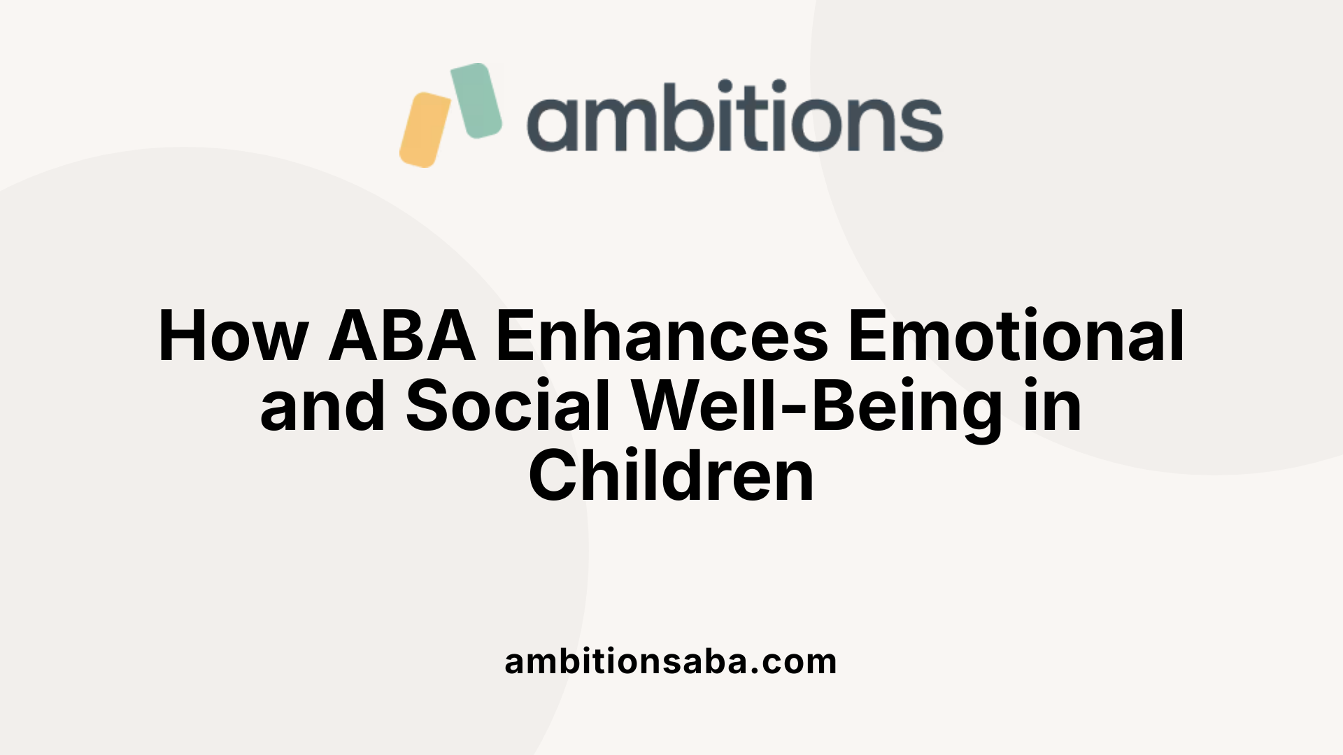 How ABA Enhances Emotional and Social Well-Being in Children