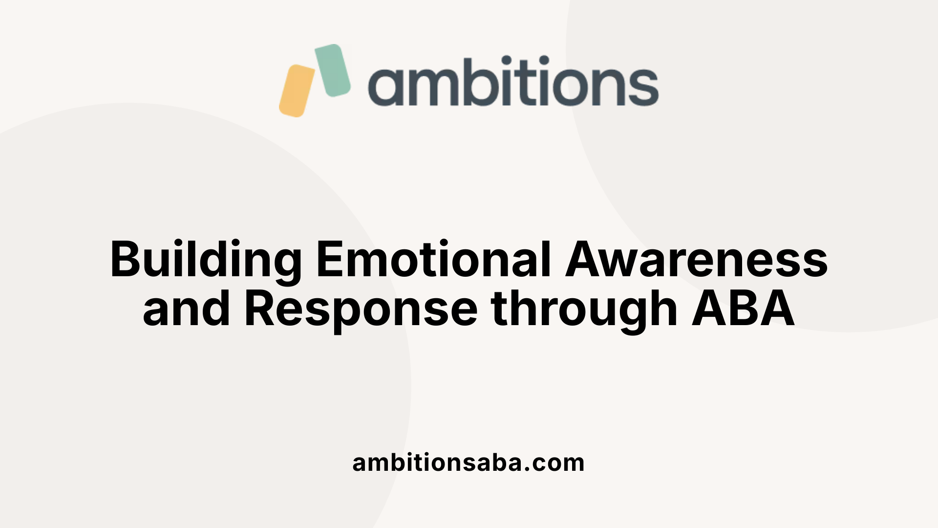 Building Emotional Awareness and Response through ABA