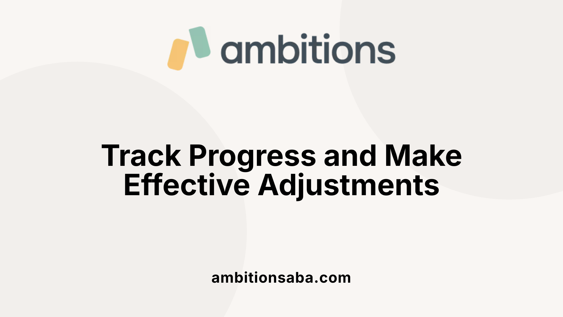 Track Progress and Make Effective Adjustments