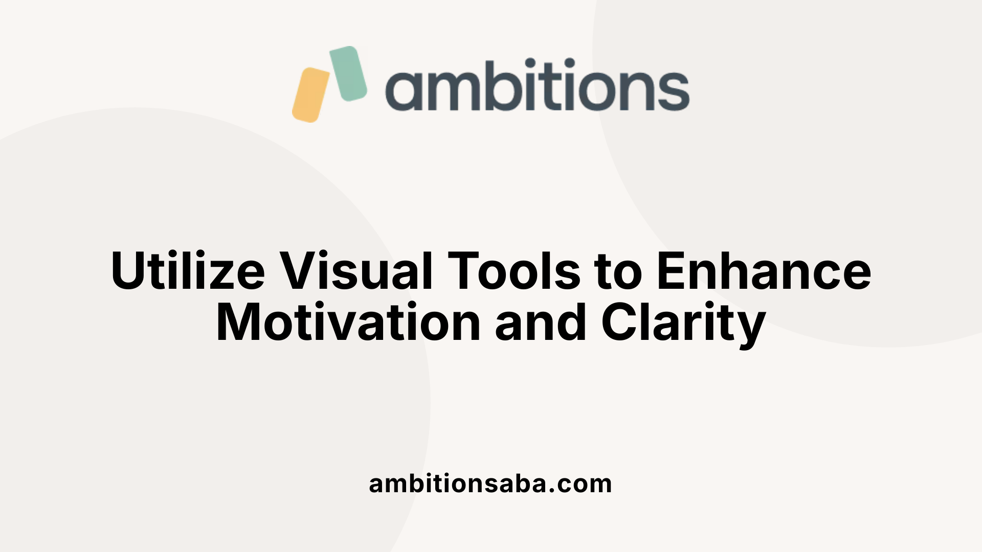 Utilize Visual Tools to Enhance Motivation and Clarity
