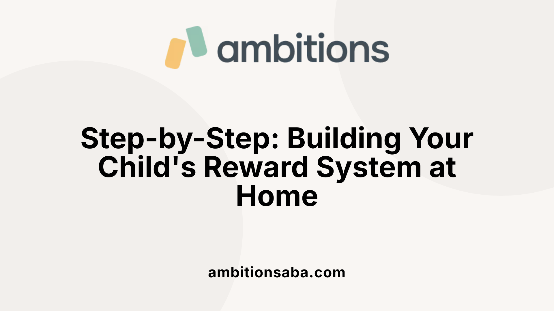 Step-by-Step: Building Your Child's Reward System at Home