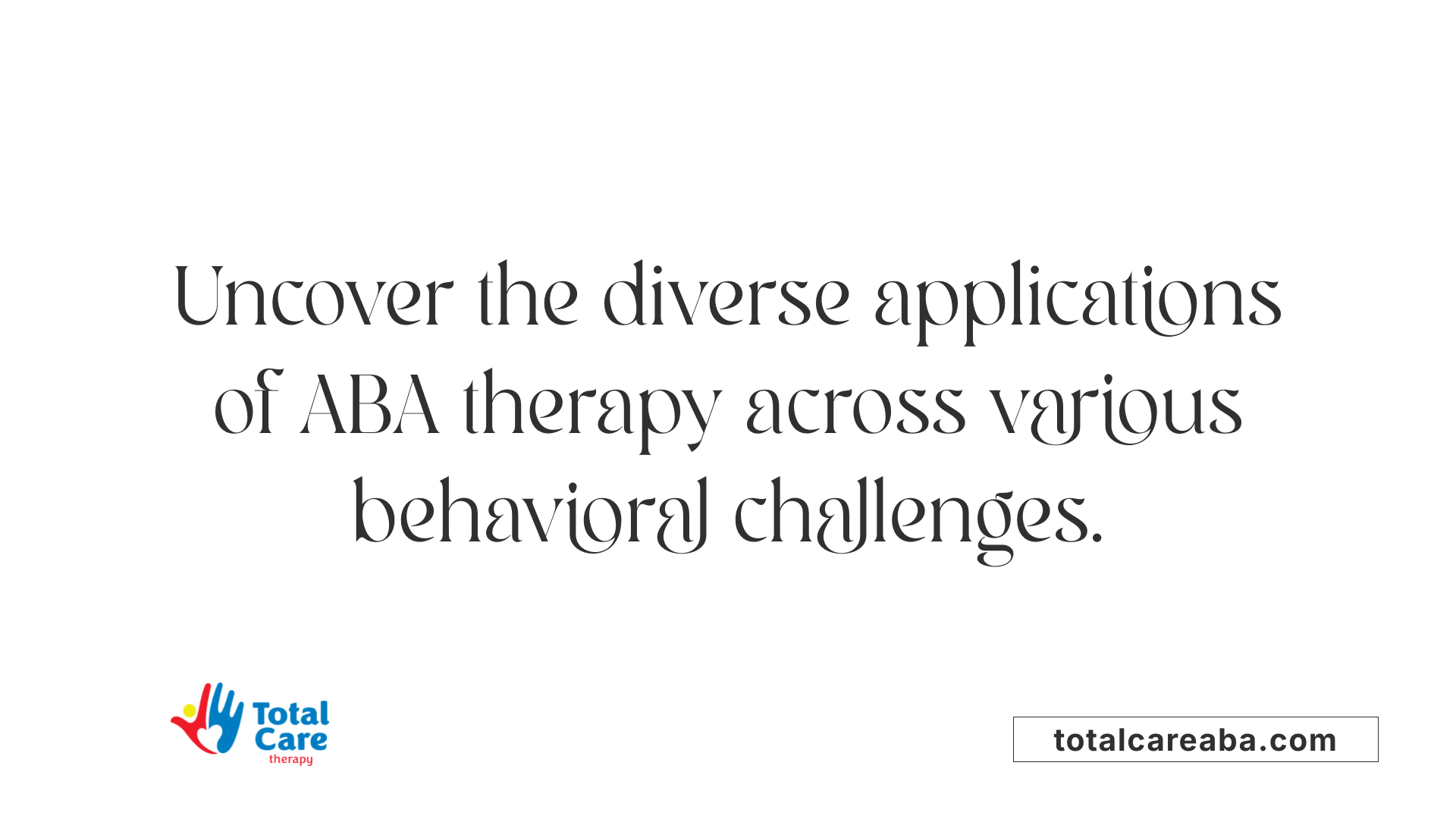 Uncover the diverse applications of ABA therapy across various behavioral challenges.