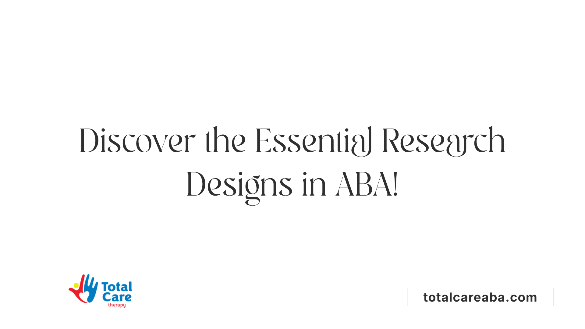 Discover the Essential Research Designs in ABA!
