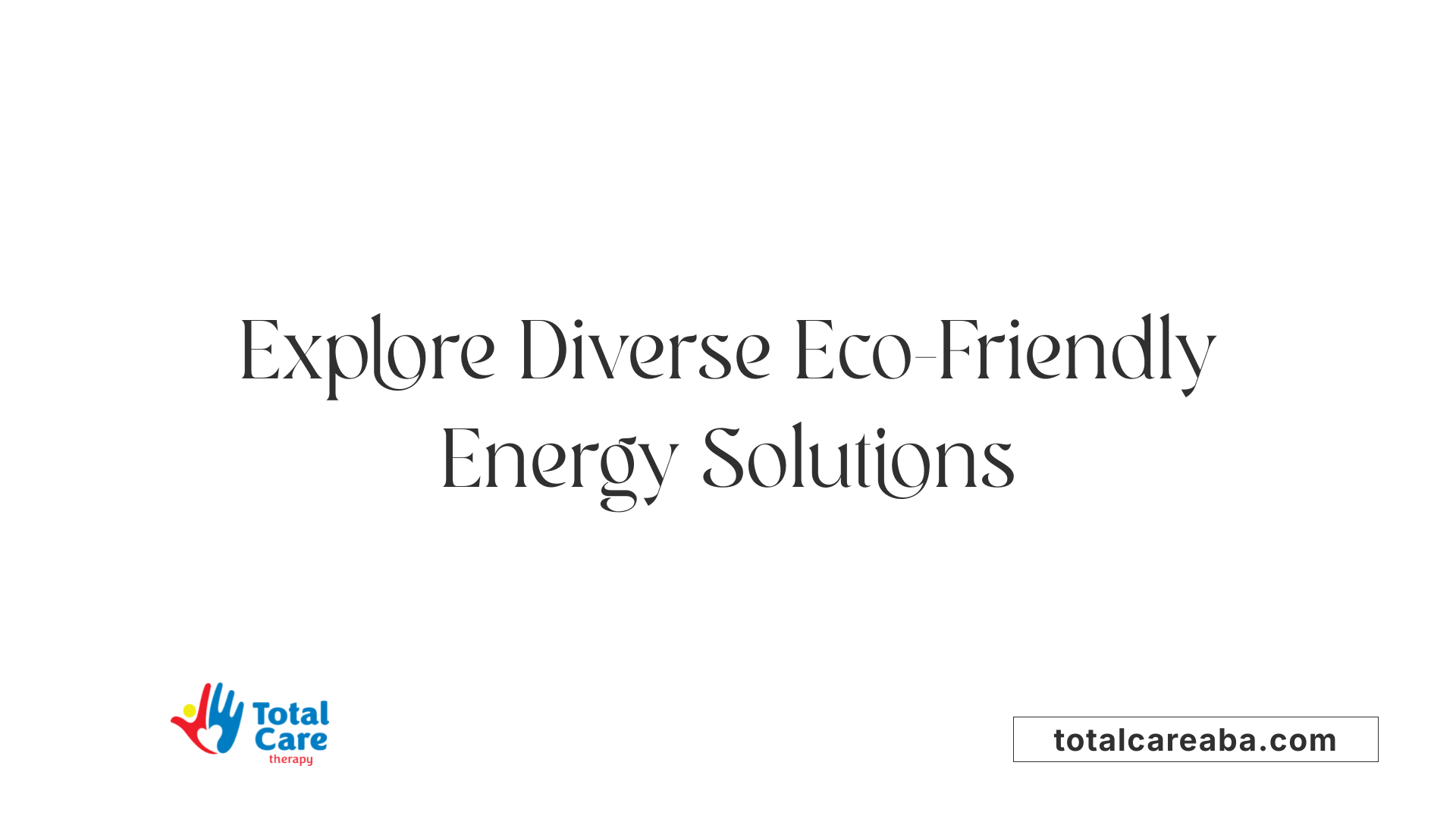 Explore Diverse Eco-Friendly Energy Solutions
