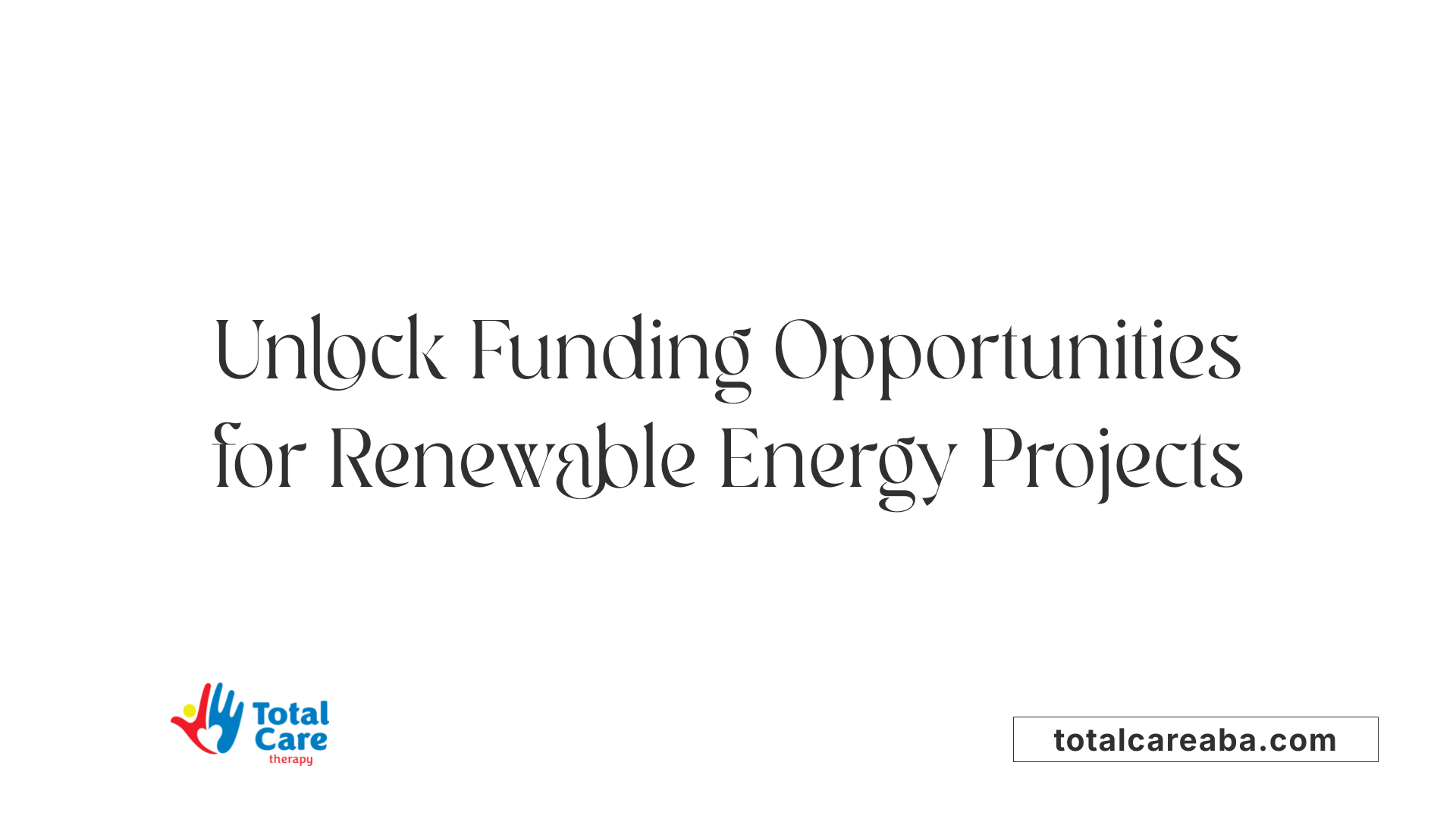 Unlock Funding Opportunities for Renewable Energy Projects