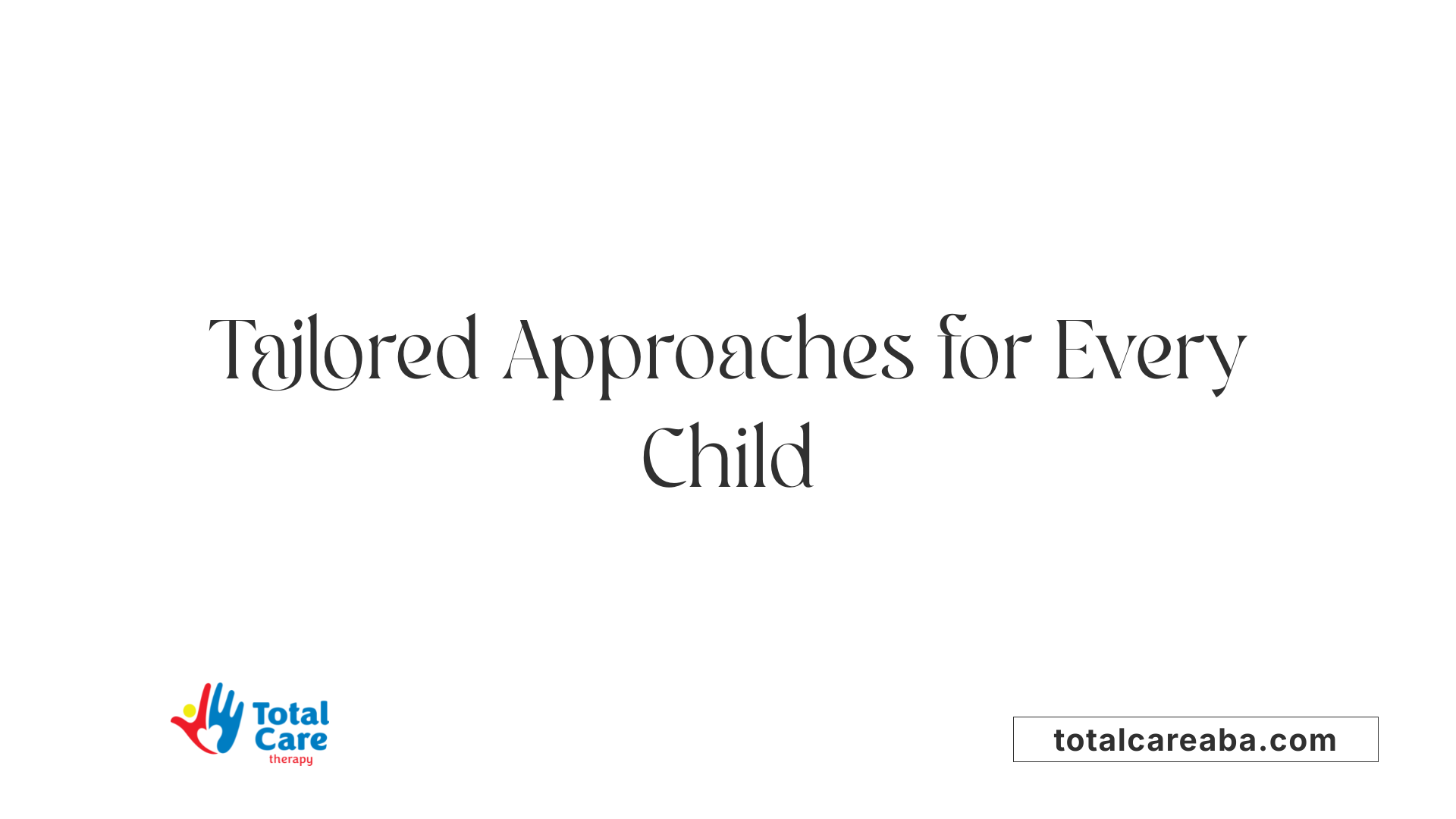 Tailored Approaches for Every Child