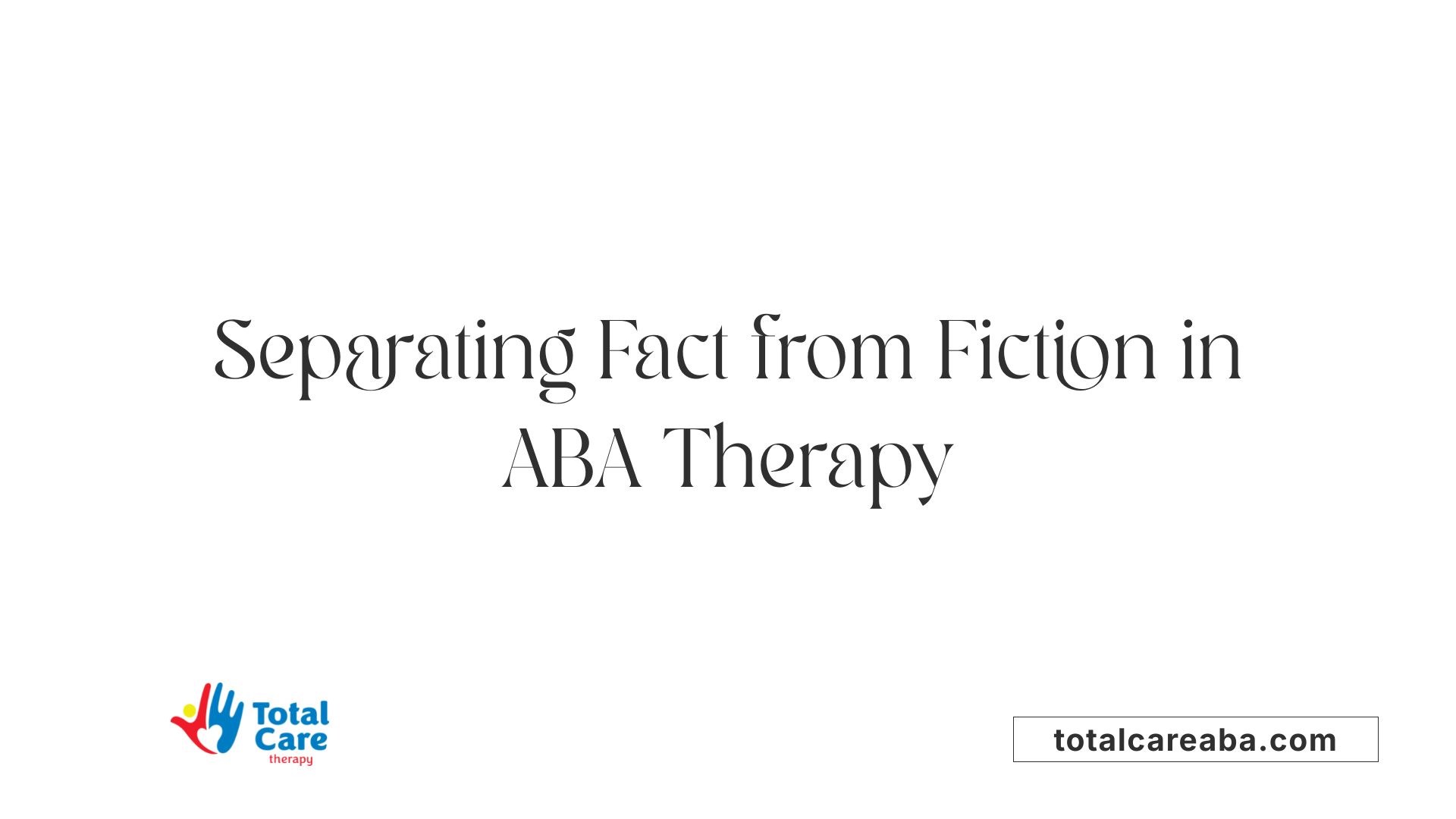 Separating Fact from Fiction in ABA Therapy