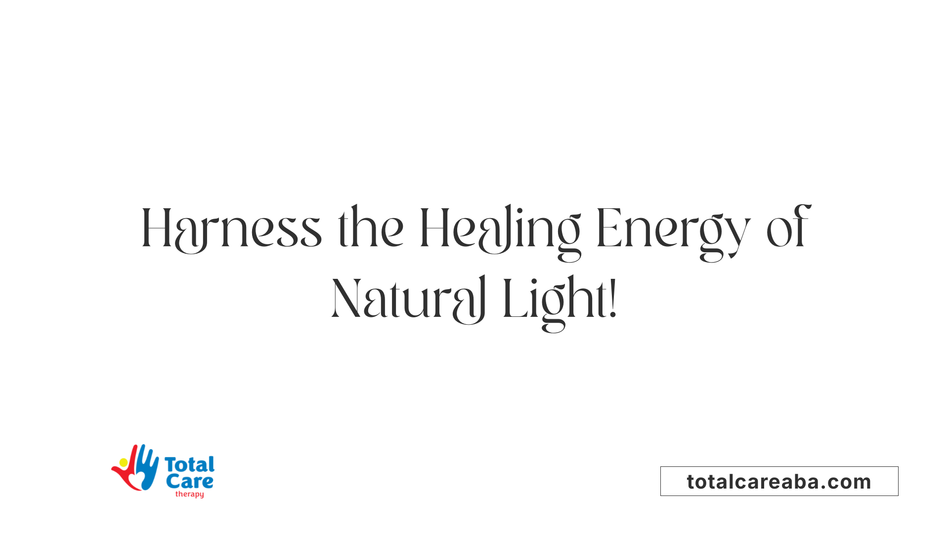Harness the Healing Energy of Natural Light!