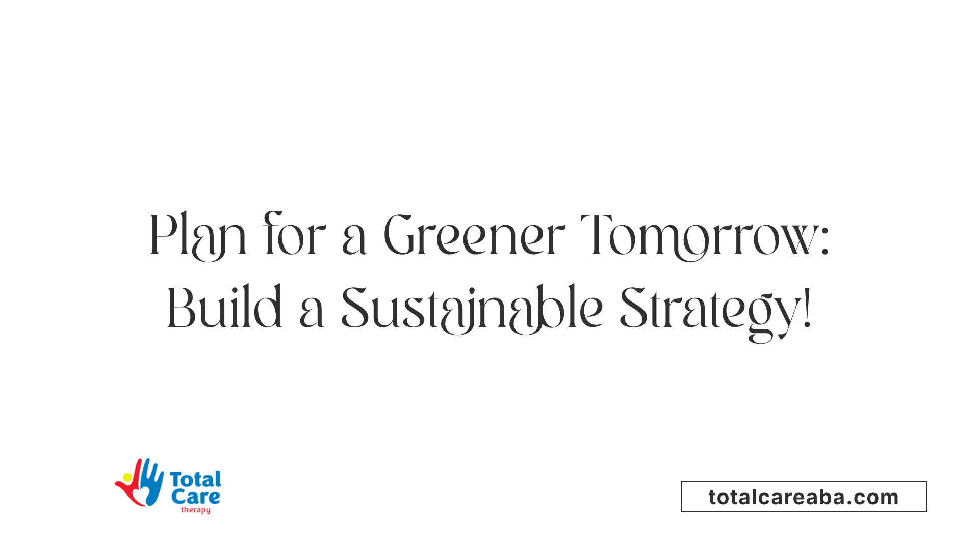 Plan for a Greener Tomorrow: Build a Sustainable Strategy!