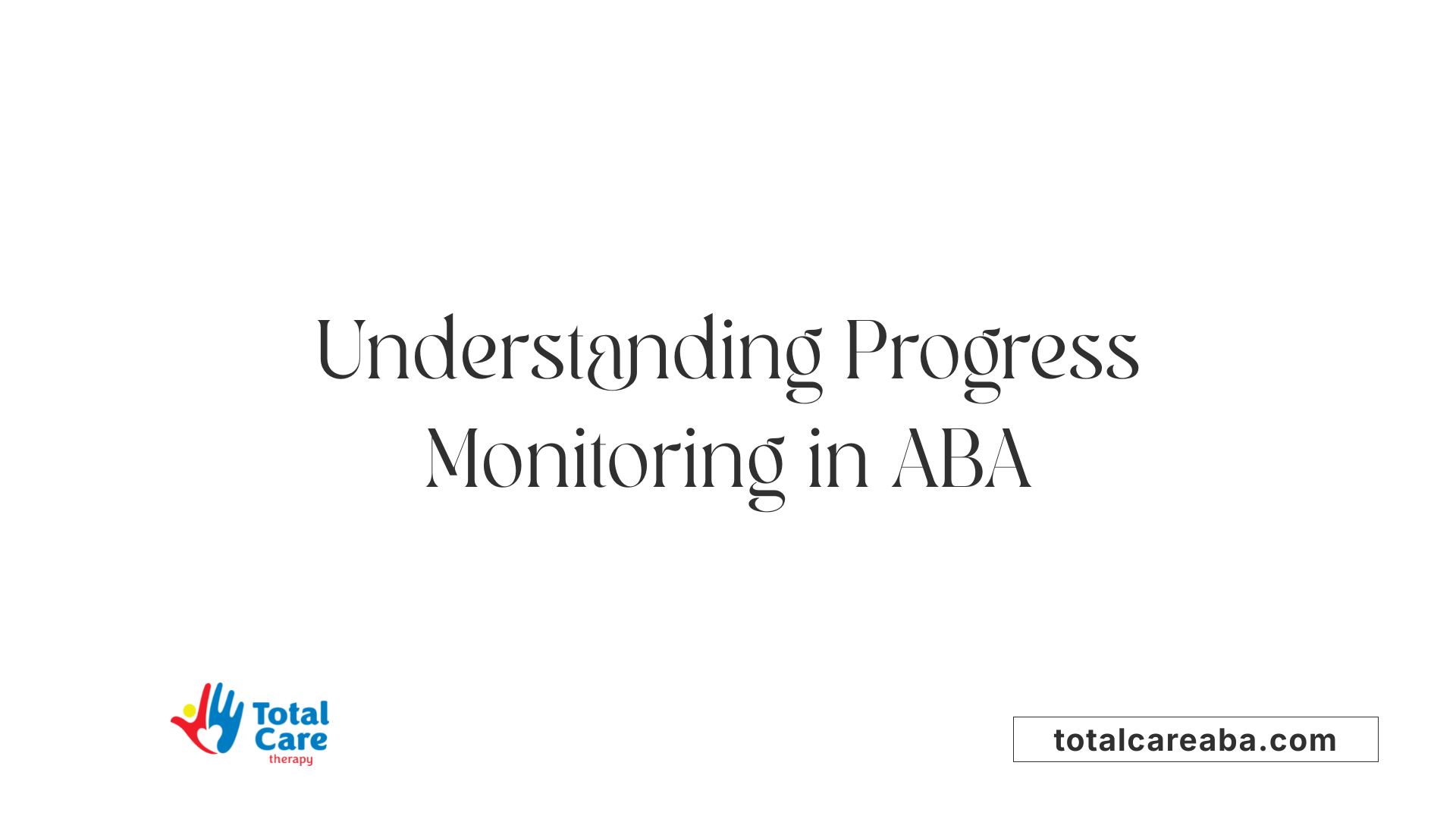 Understanding Progress Monitoring in ABA