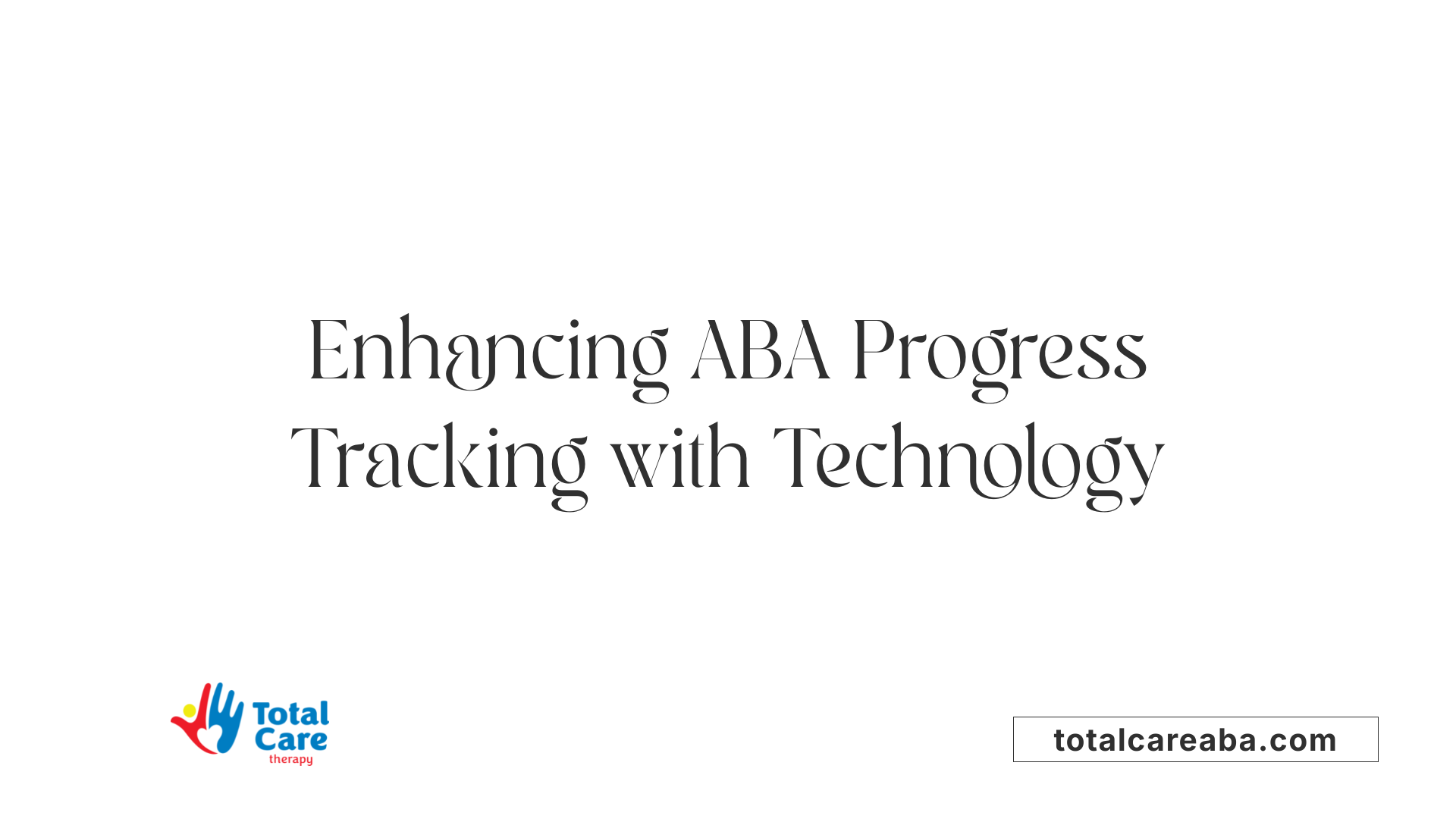 Enhancing ABA Progress Tracking with Technology