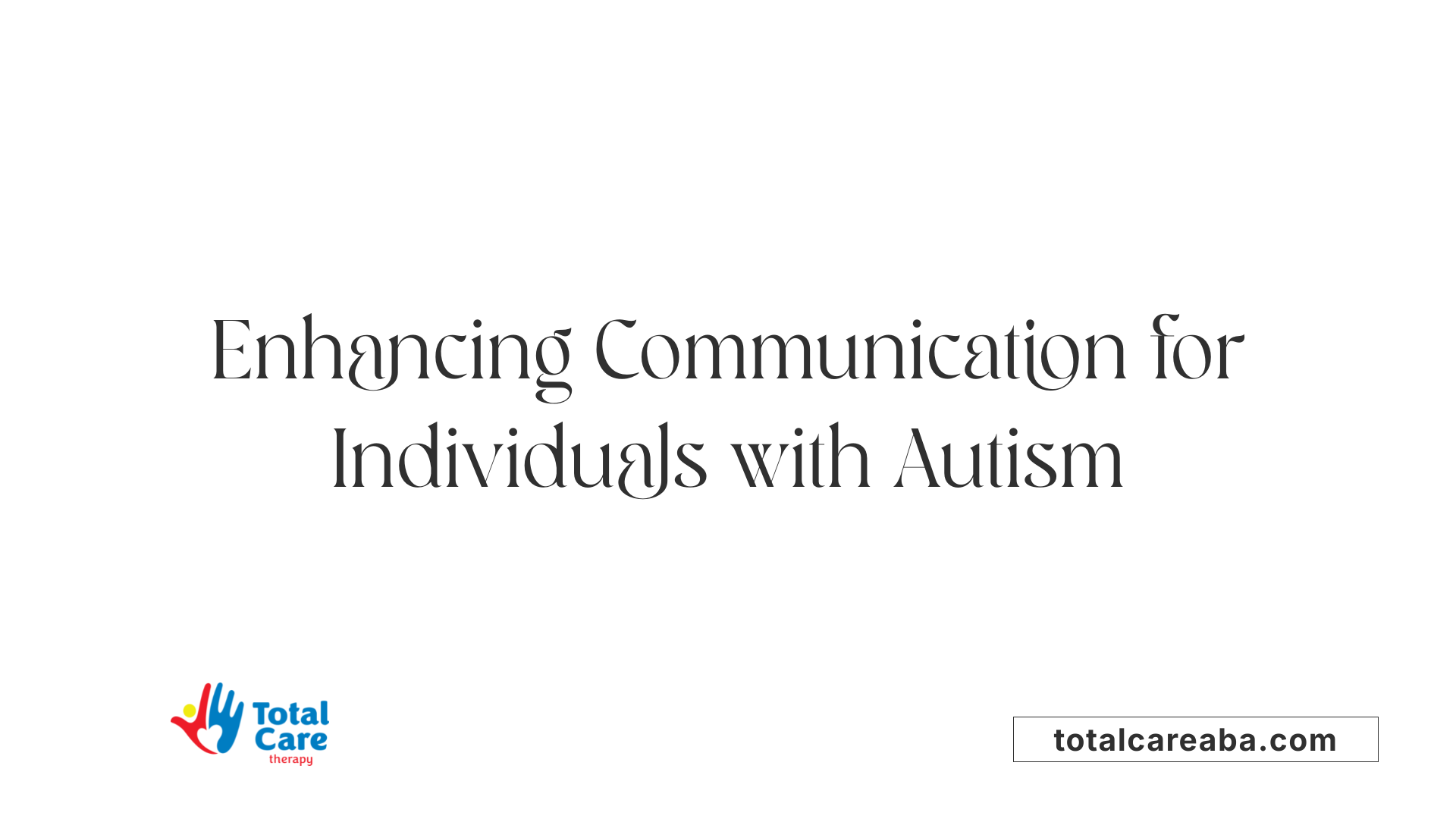 Enhancing Communication for Individuals with Autism