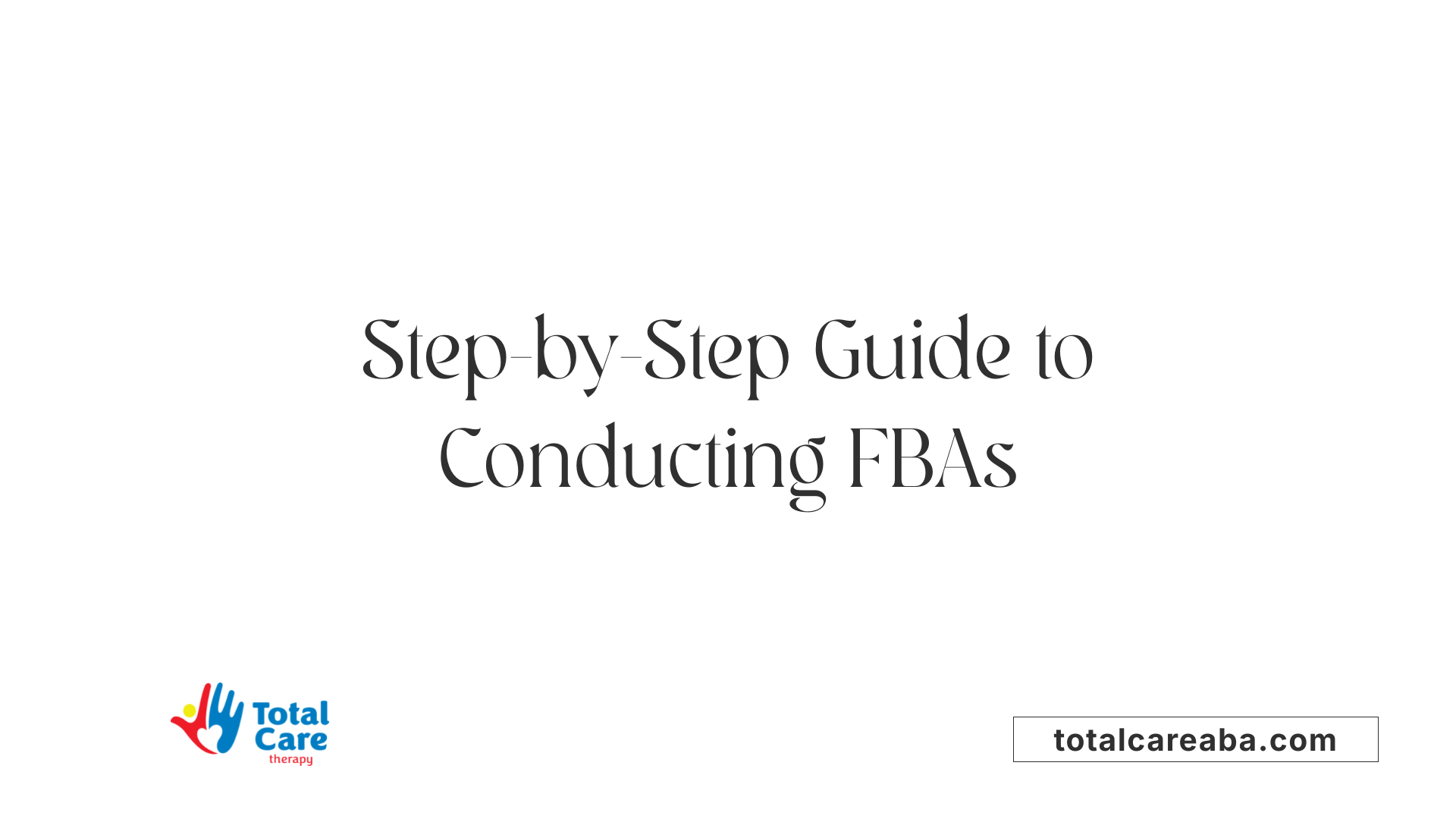 Step-by-Step Guide to Conducting FBAs