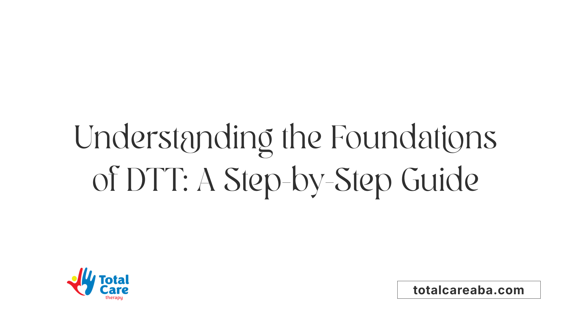 Understanding the Foundations of DTT: A Step-by-Step Guide