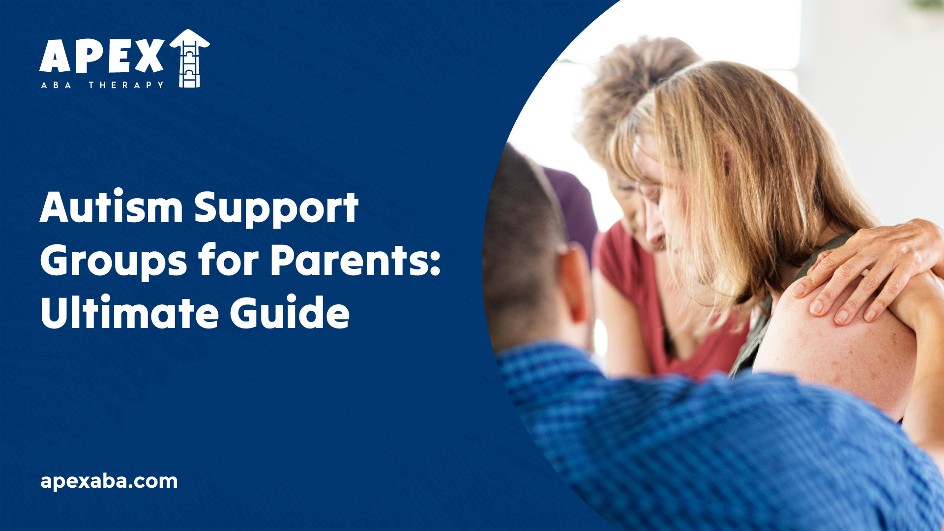 Autism Support Groups for Parents: Ultimate Guide - Apex ABA Therapy