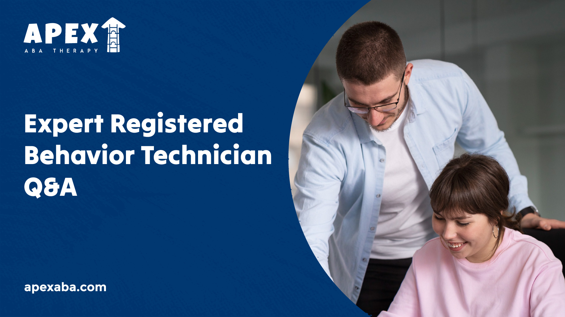 Expert Registered Behavior Technician Q&amp;A - Apex ABA Therapy