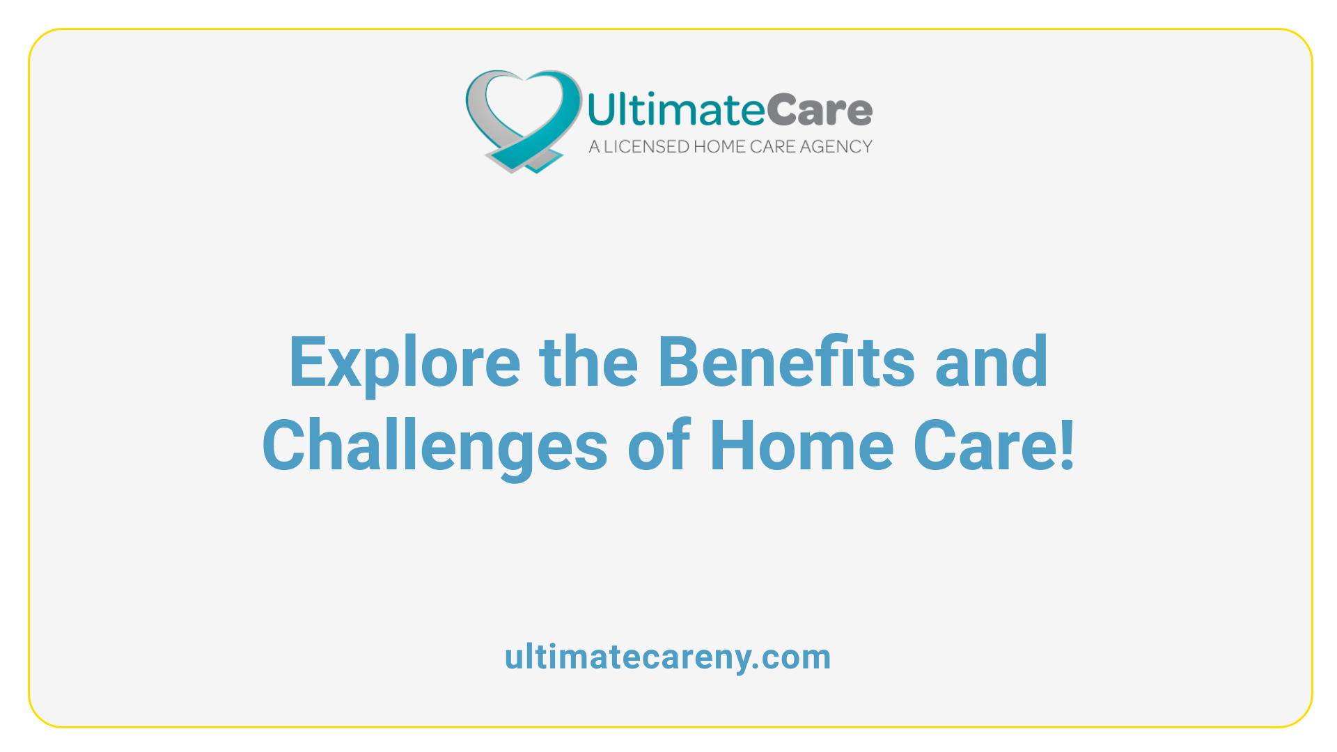 Explore the Benefits and Challenges of Home Care!