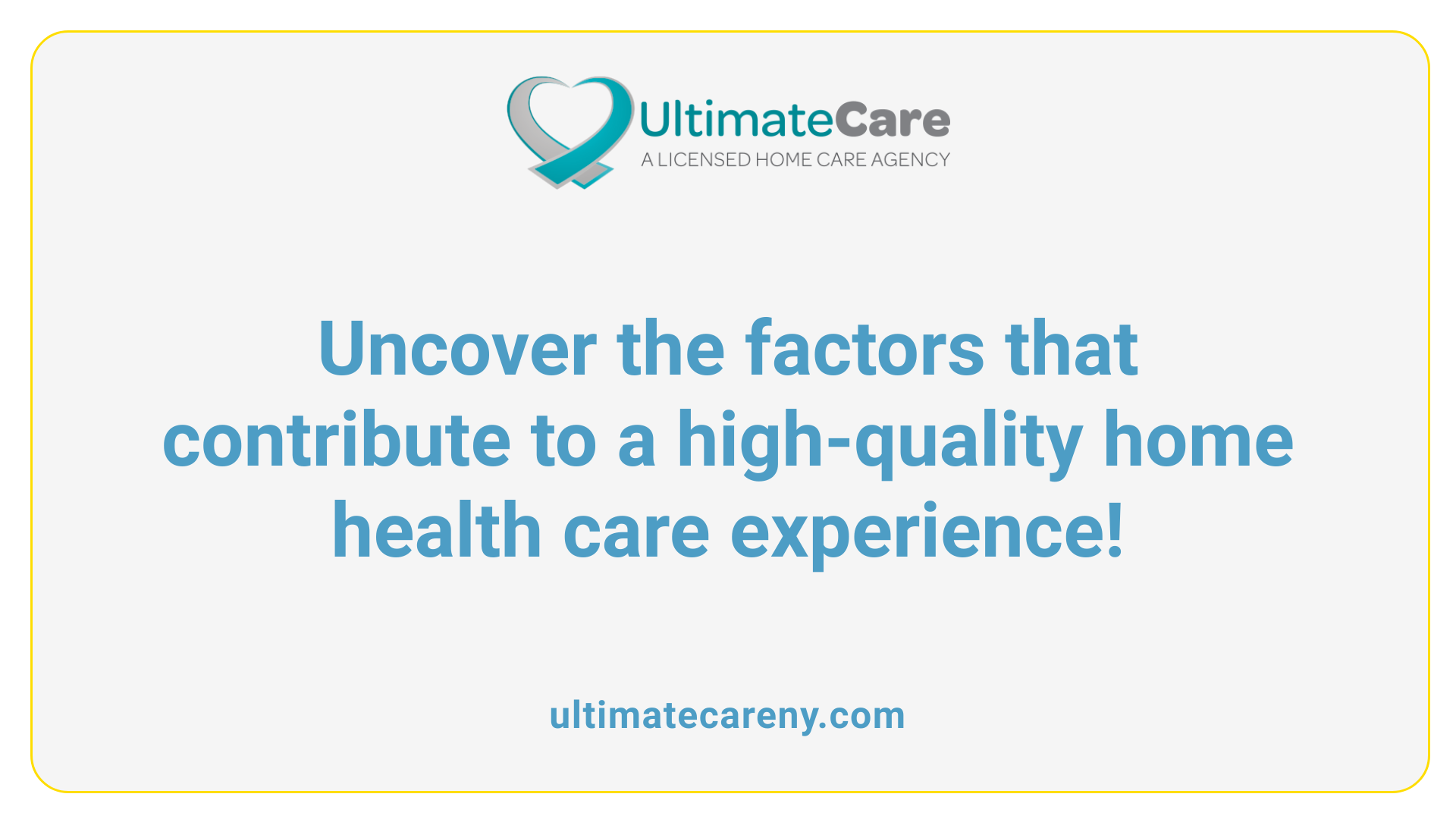 Uncover the factors that contribute to a high-quality home health care experience!