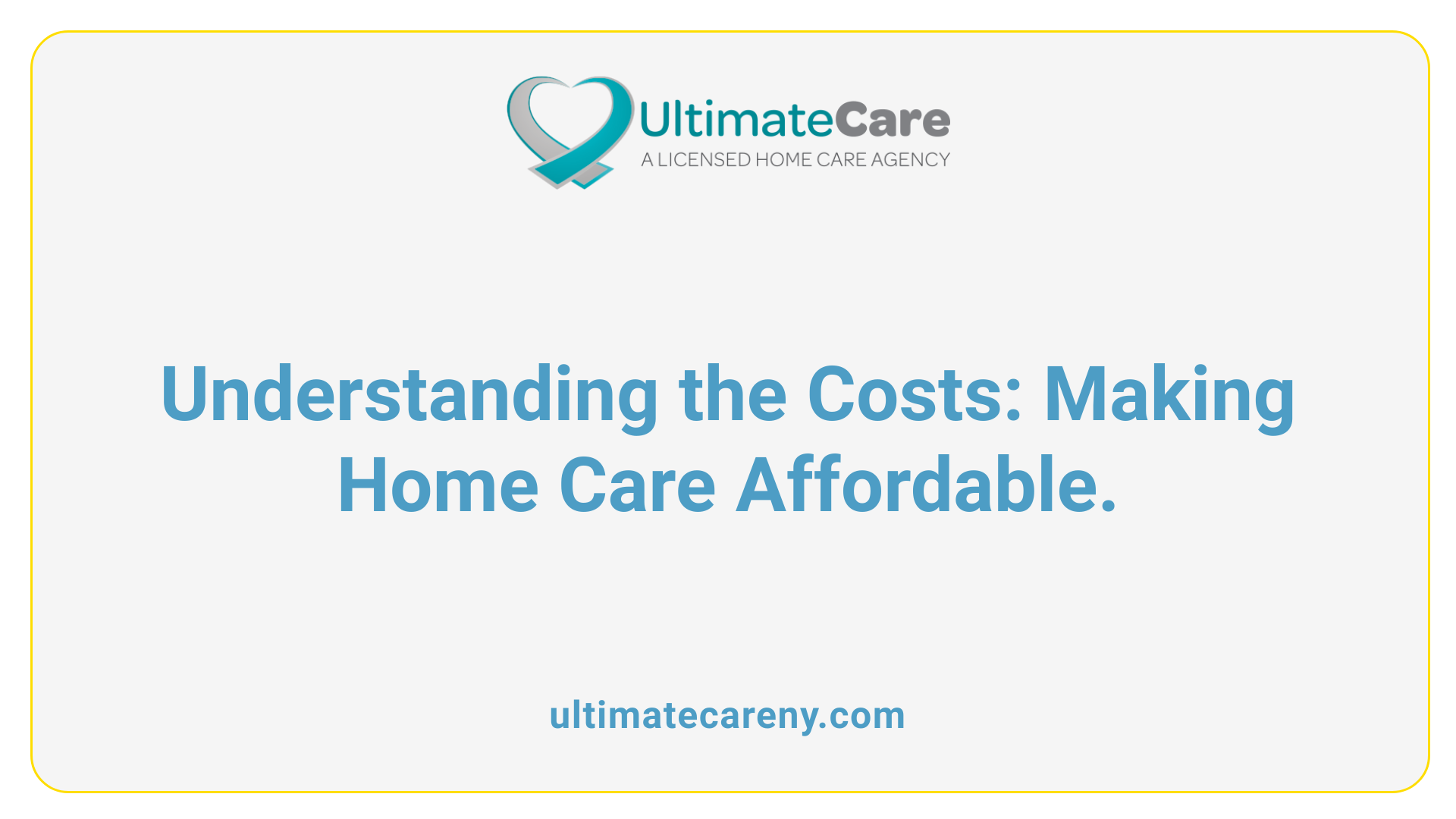 Understanding the Costs: Making Home Care Affordable.