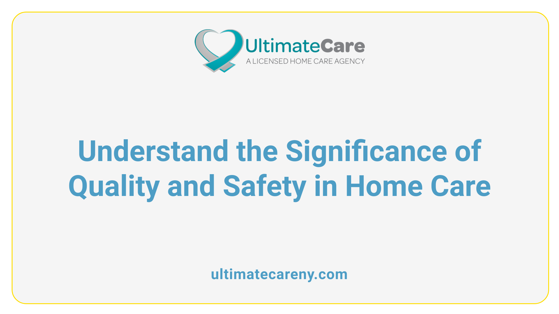 Understand the Significance of Quality and Safety in Home Care