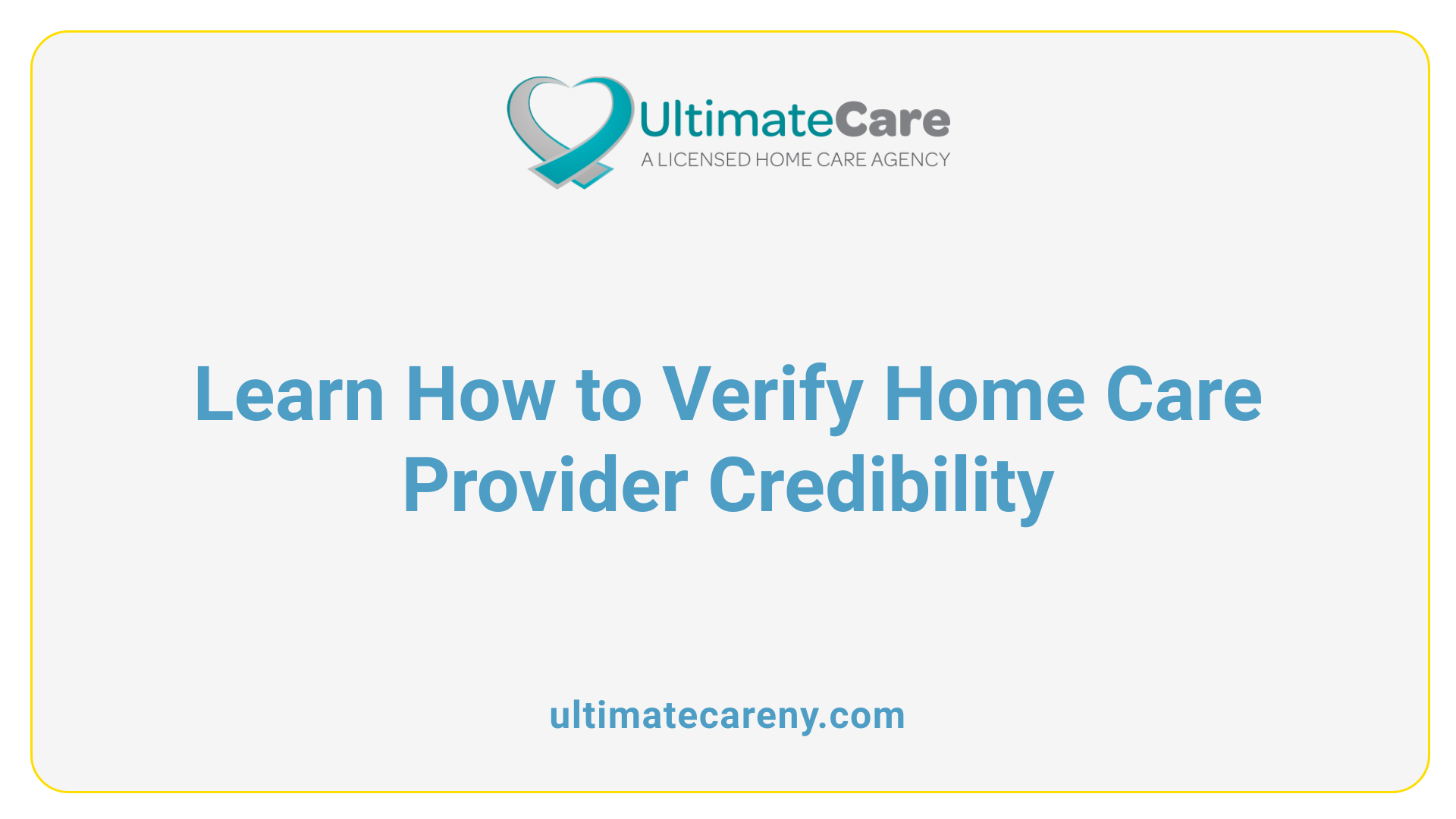 Learn How to Verify Home Care Provider Credibility
