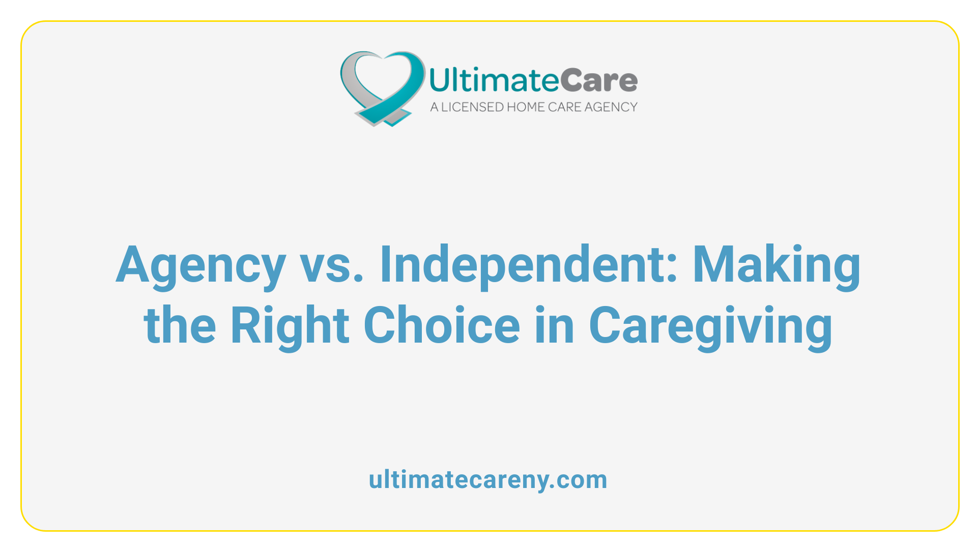 Agency vs. Independent: Making the Right Choice in Caregiving
