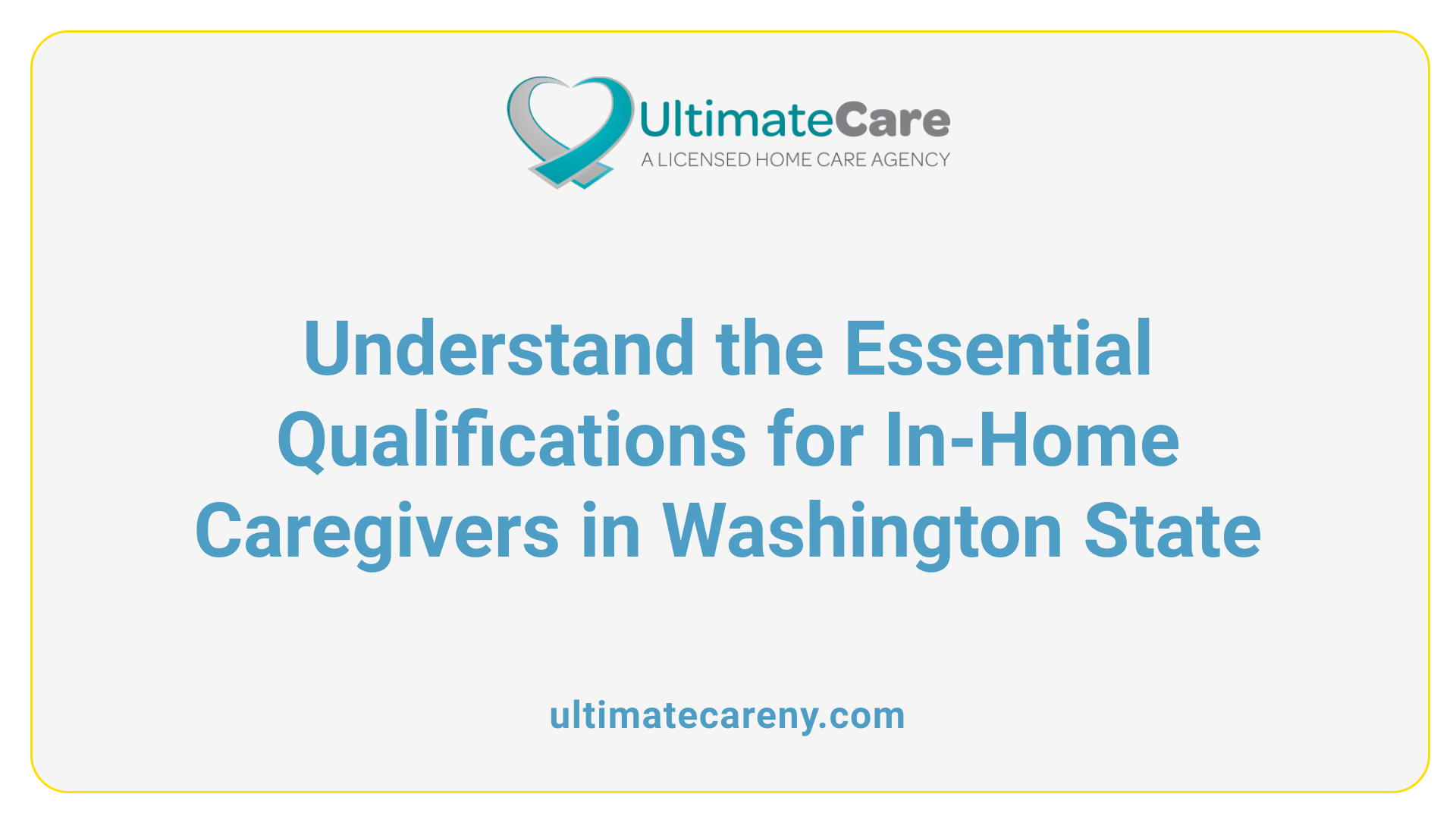 Understand the Essential Qualifications for In-Home Caregivers in Washington State