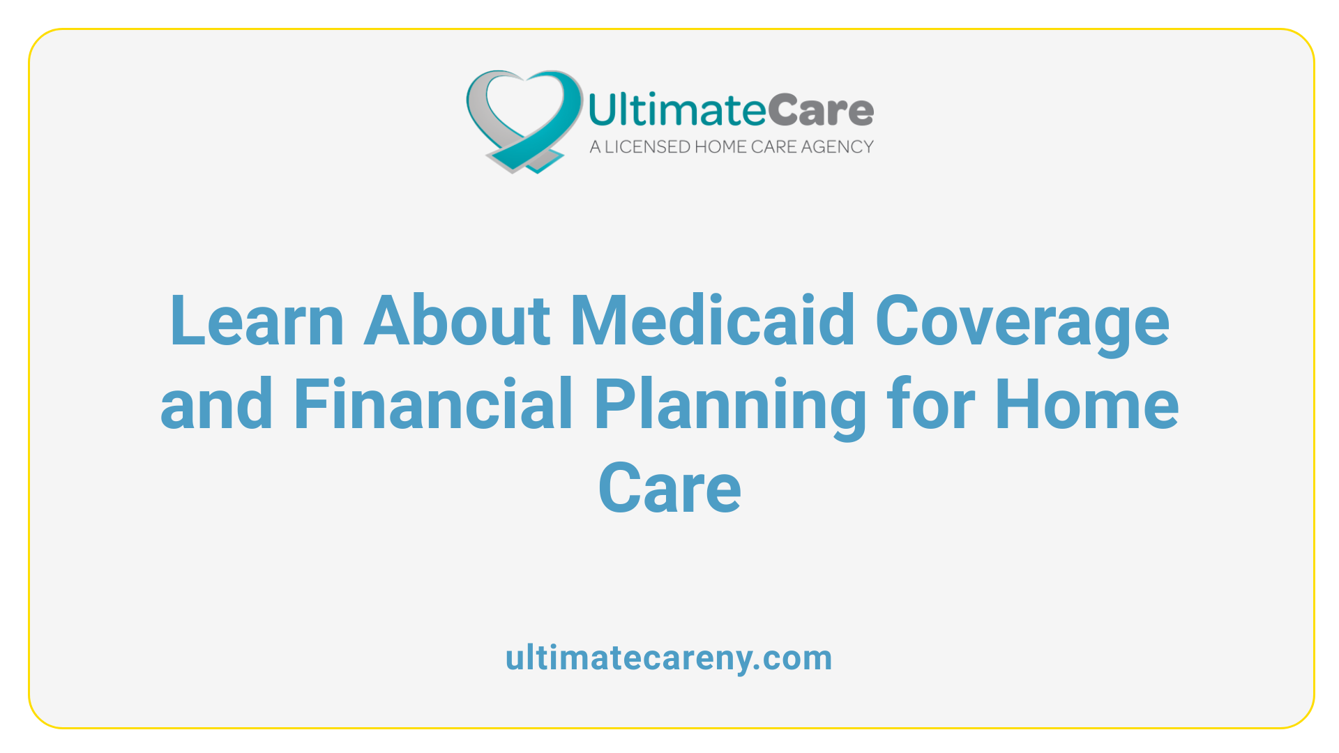 Learn About Medicaid Coverage and Financial Planning for Home Care