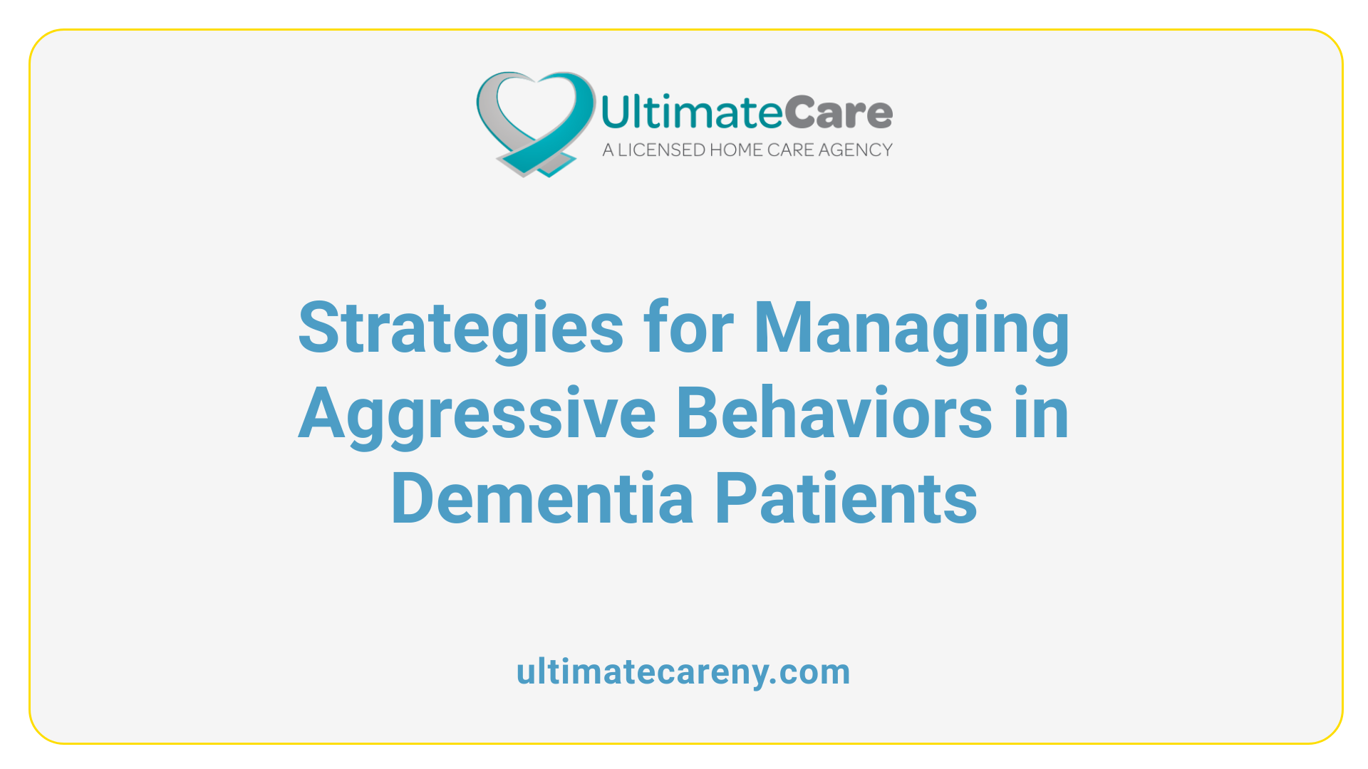 Strategies for Managing Aggressive Behaviors in Dementia Patients