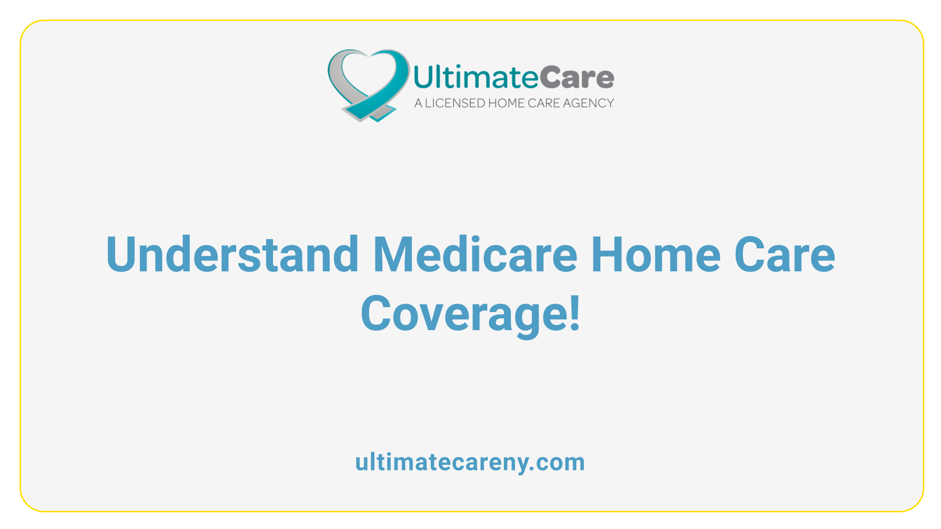 Understand Medicare Home Care Coverage!
