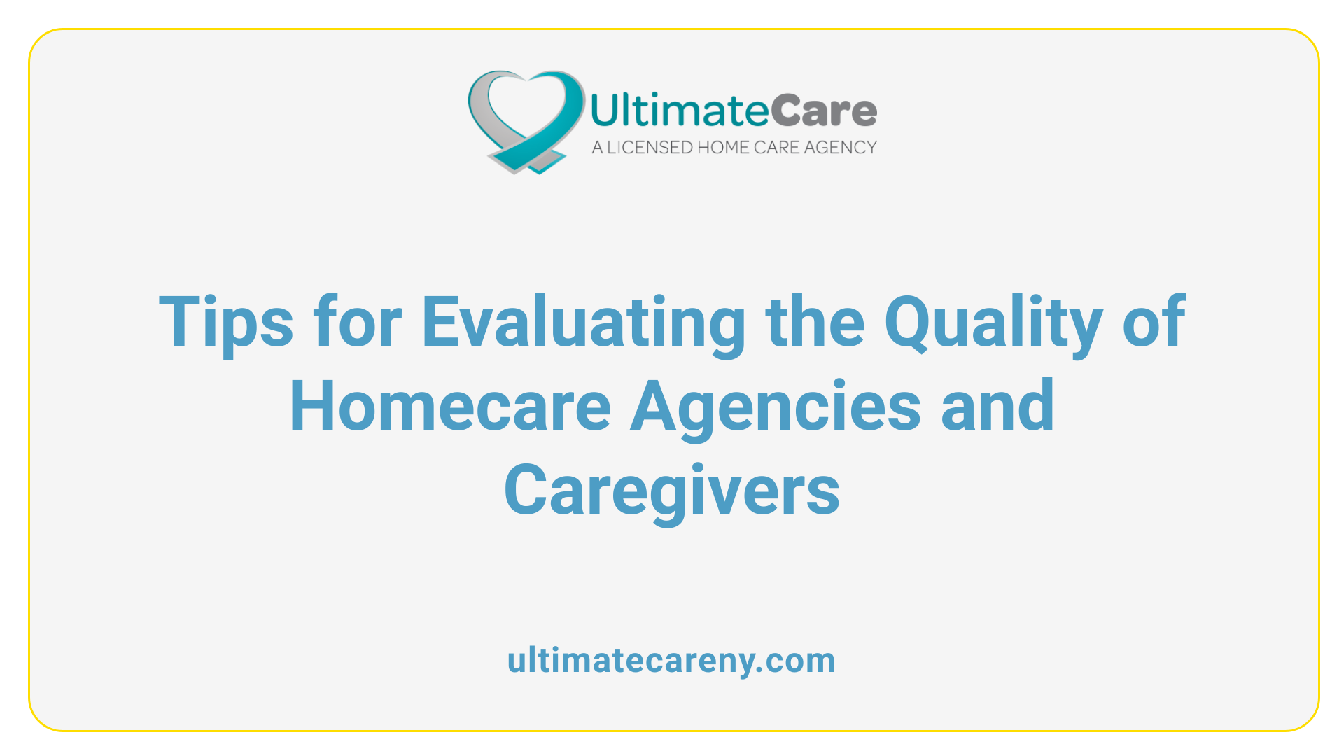 Tips for Evaluating the Quality of Homecare Agencies and Caregivers