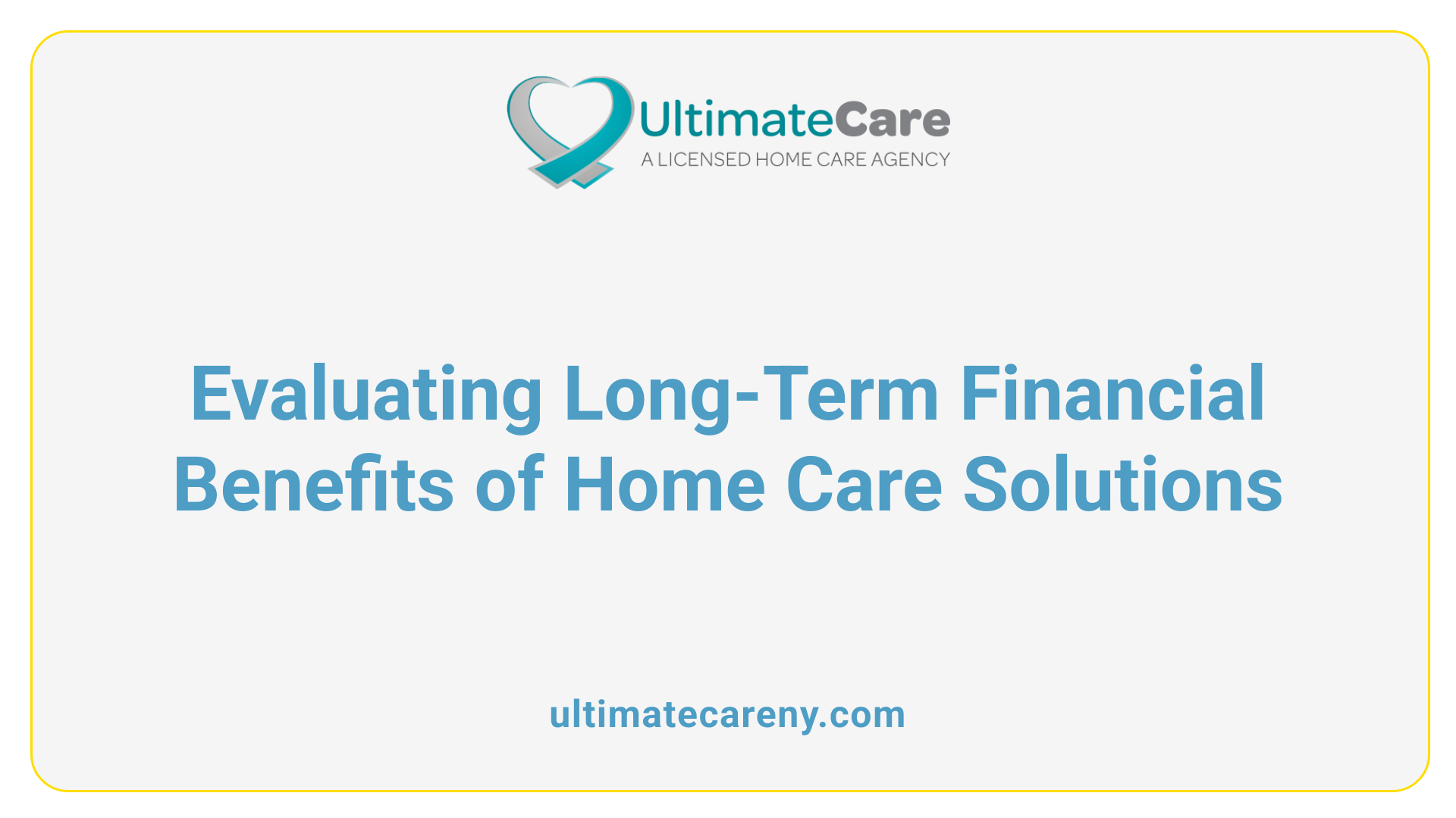 Evaluating Long-Term Financial Benefits of Home Care Solutions