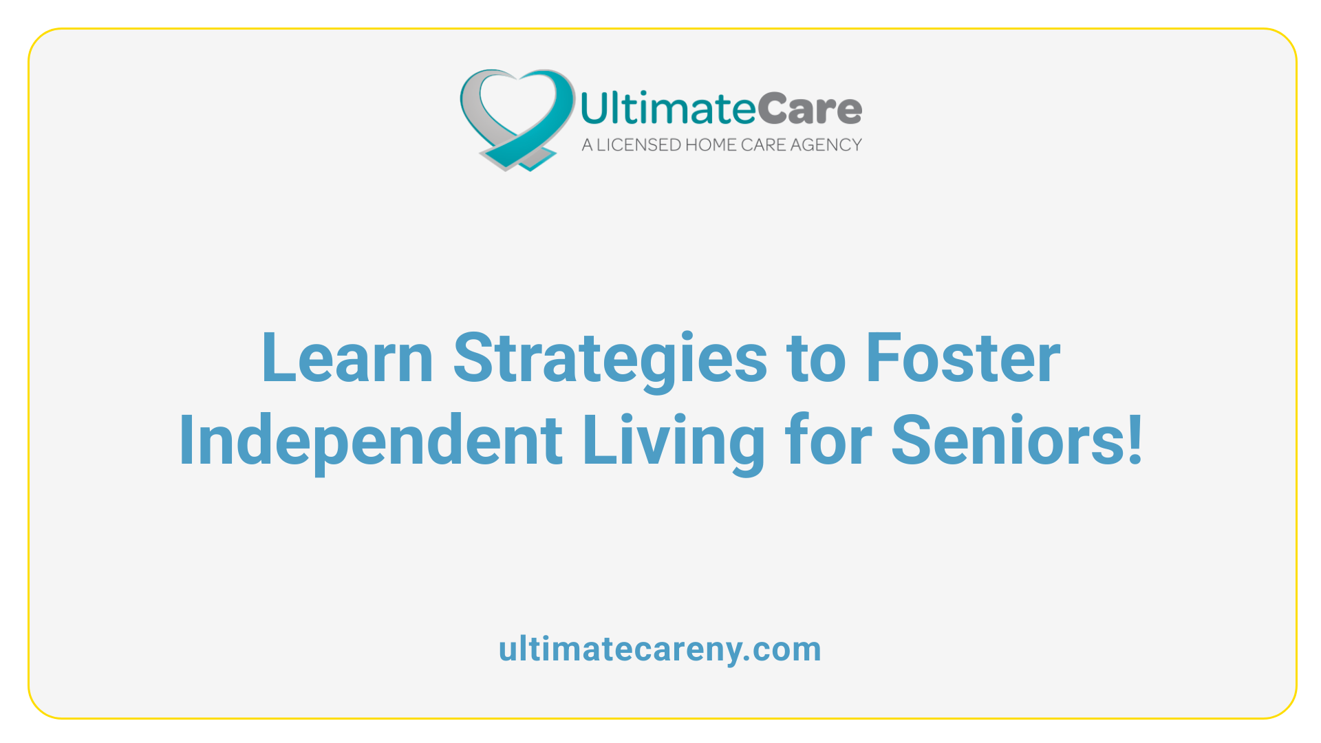 Learn Strategies to Foster Independent Living for Seniors!
