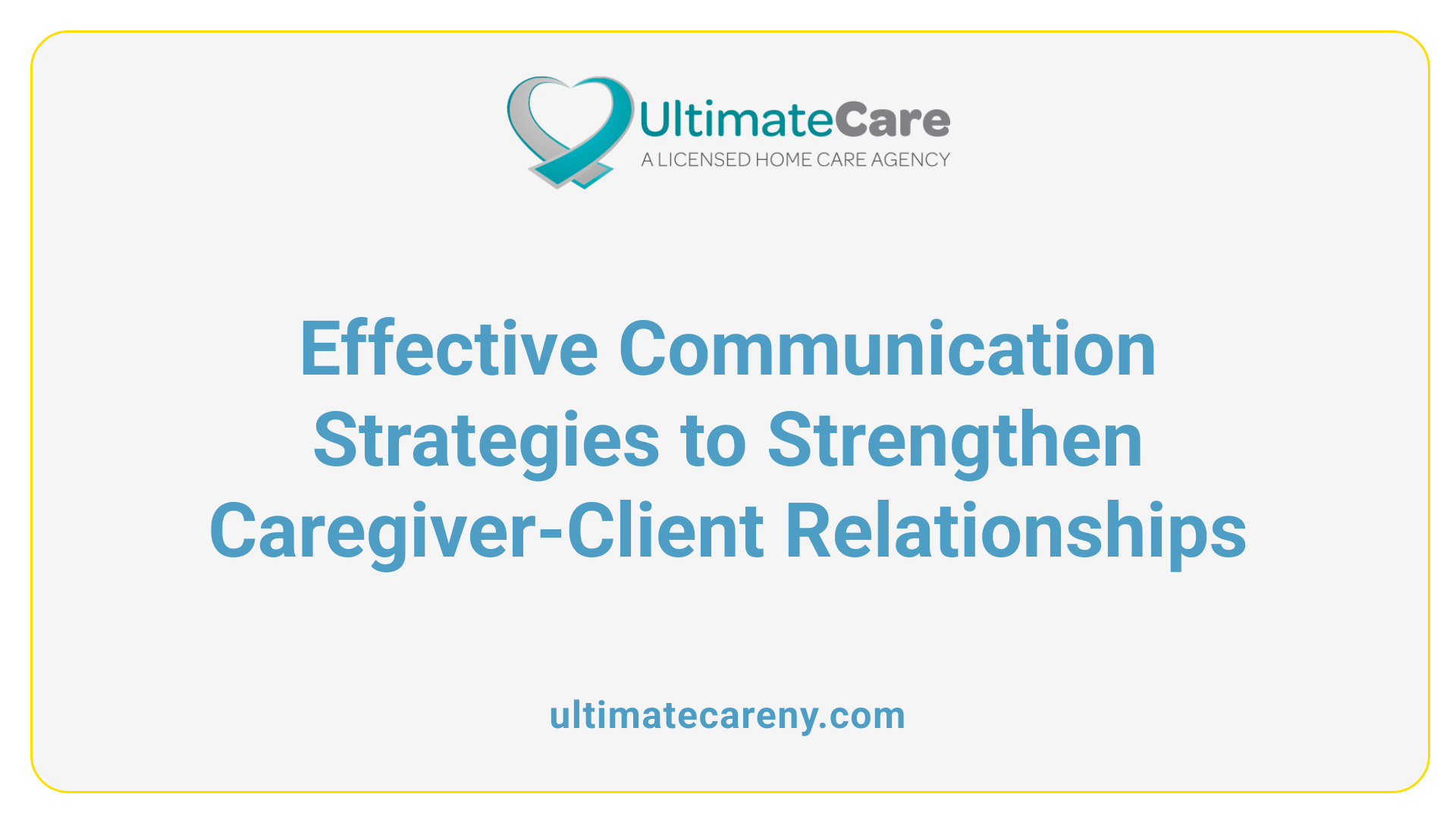 Effective Communication Strategies to Strengthen Caregiver-Client Relationships