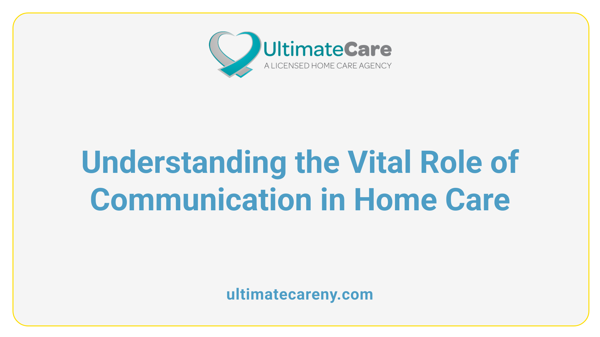Understanding the Vital Role of Communication in Home Care