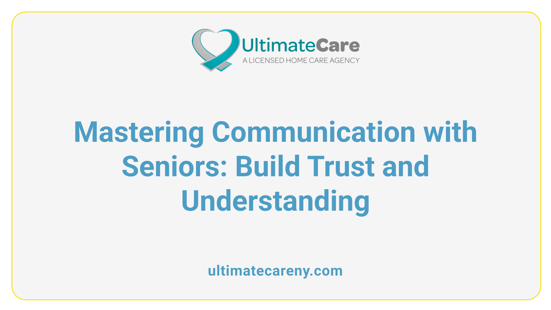 Mastering Communication with Seniors: Build Trust and Understanding