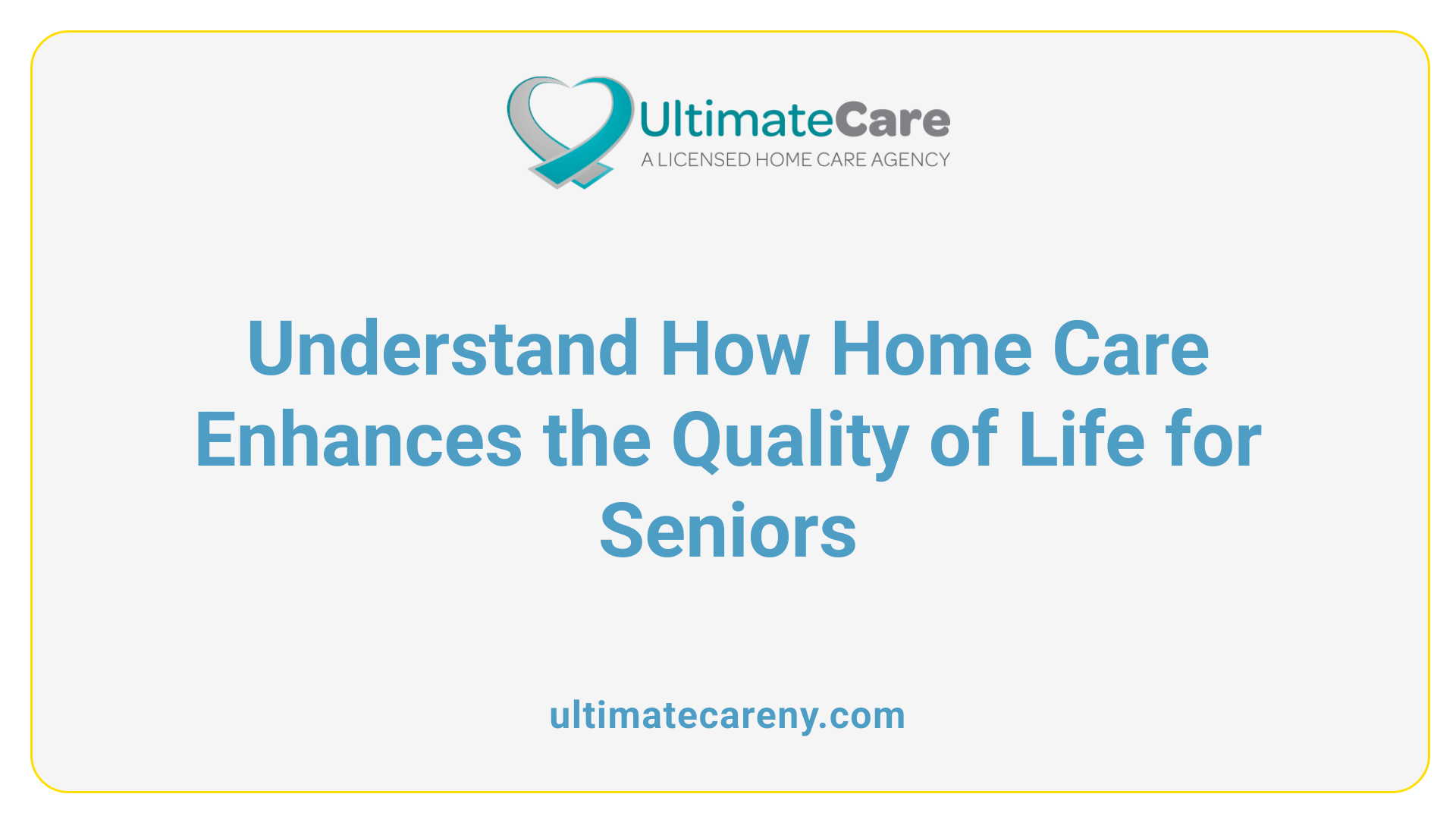 Understand How Home Care Enhances the Quality of Life for Seniors