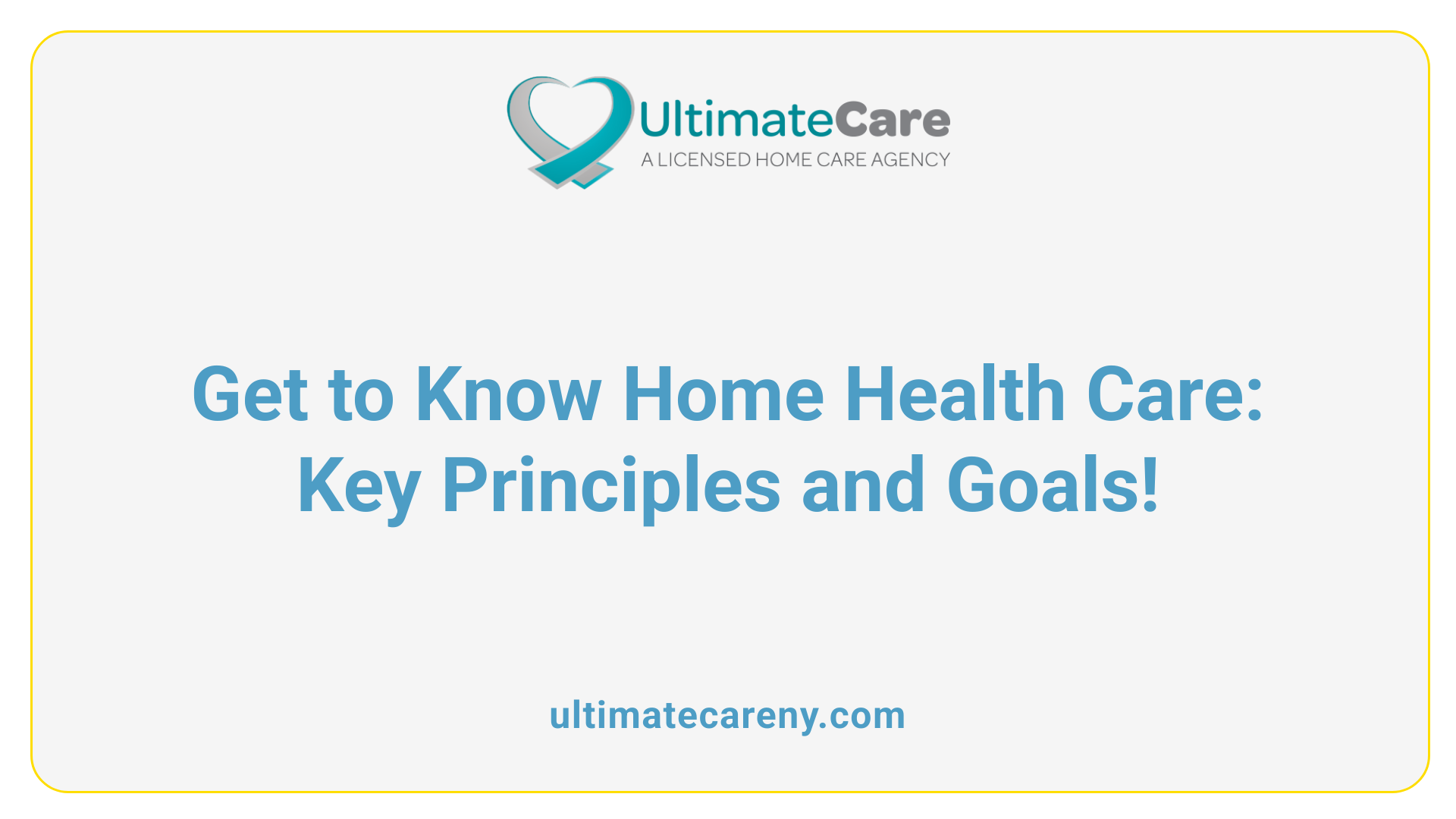 Get to Know Home Health Care: Key Principles and Goals!