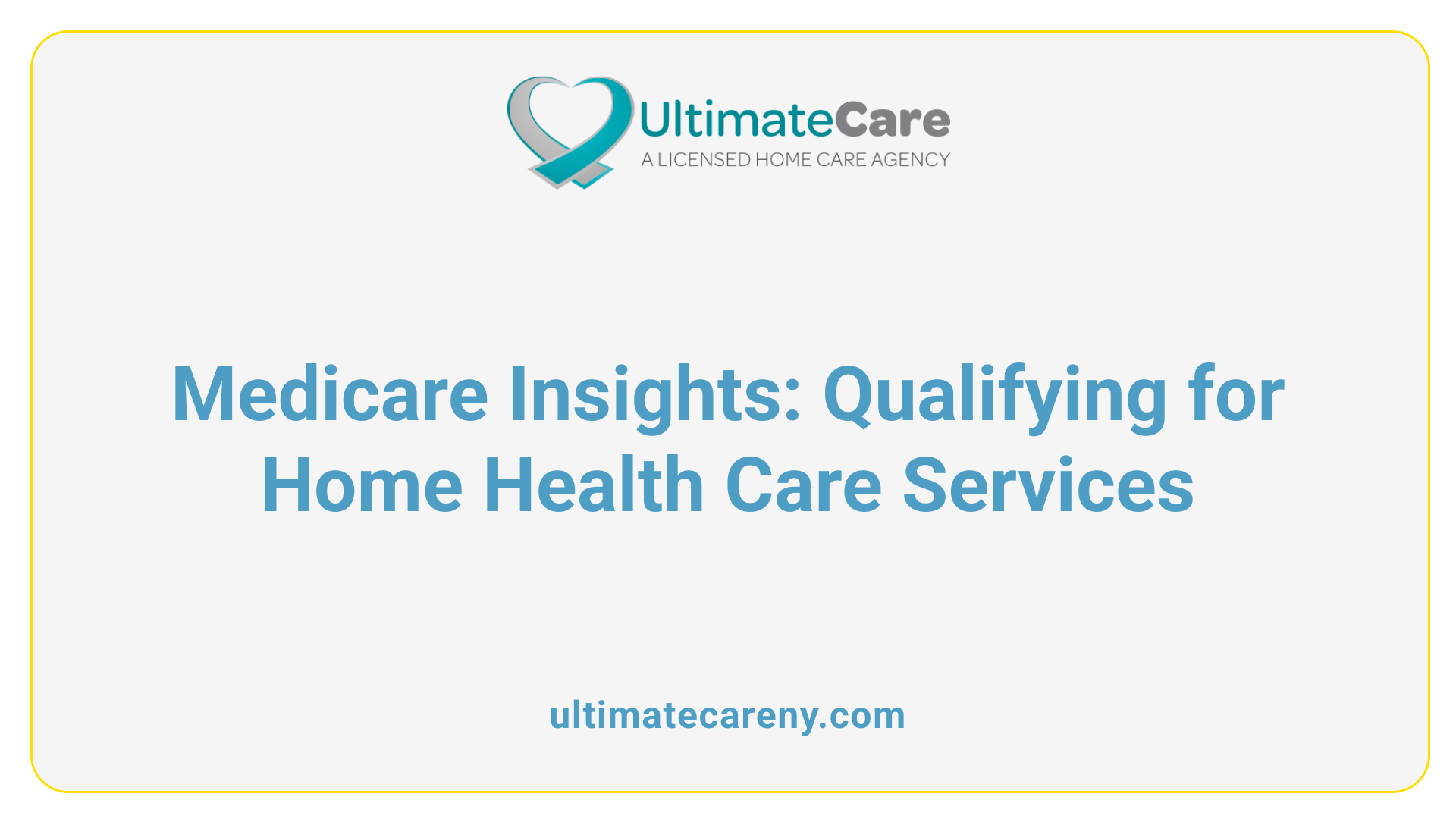 Medicare Insights: Qualifying for Home Health Care Services