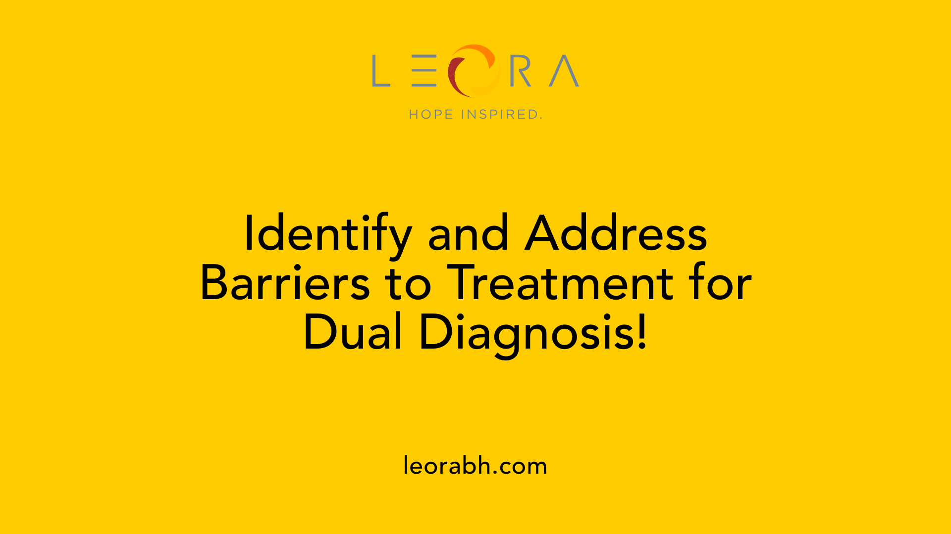 Identify and Address Barriers to Treatment for Dual Diagnosis!