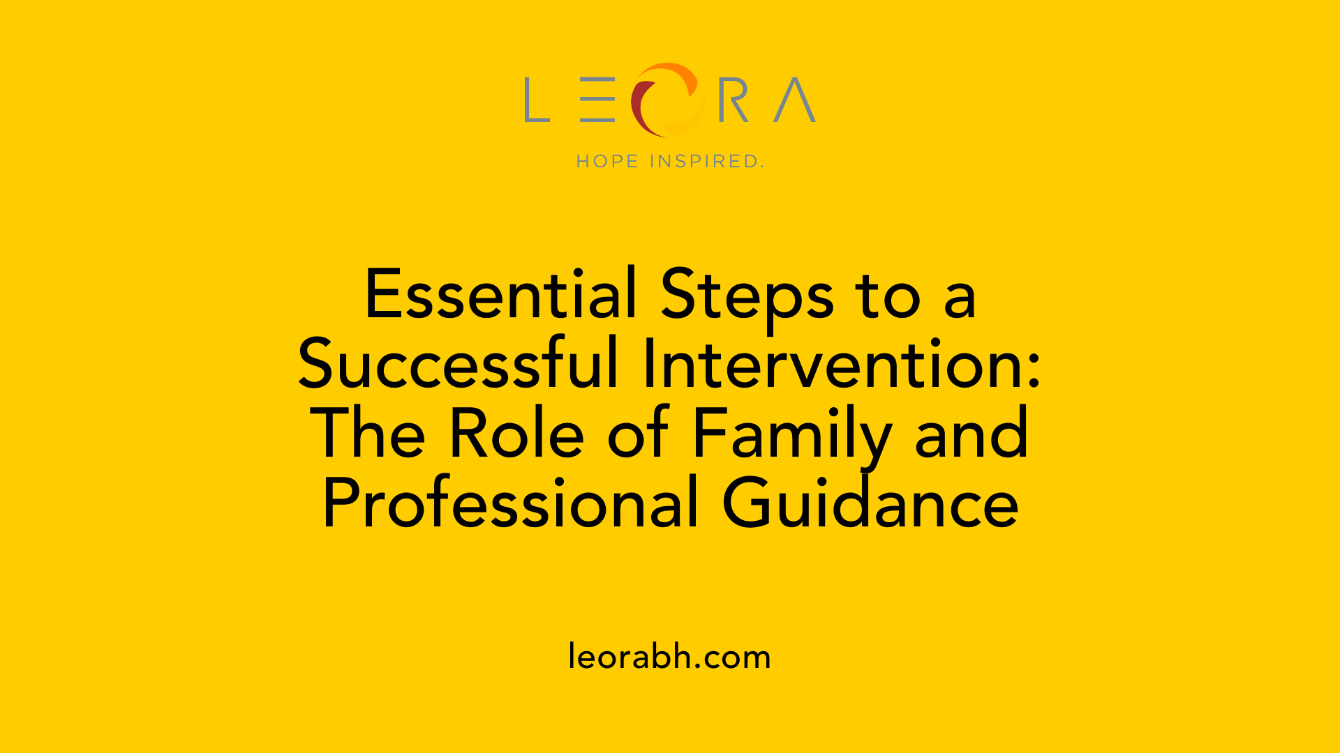 Essential Steps to a Successful Intervention: The Role of Family and Professional Guidance