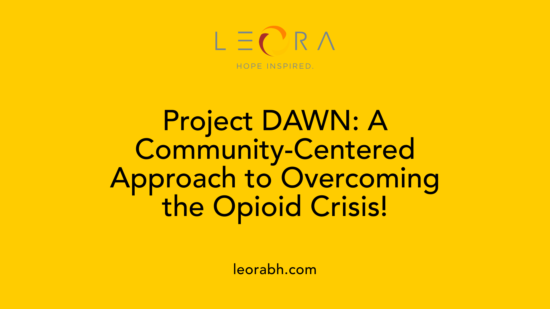 Project DAWN: A Community-Centered Approach to Overcoming the Opioid Crisis!