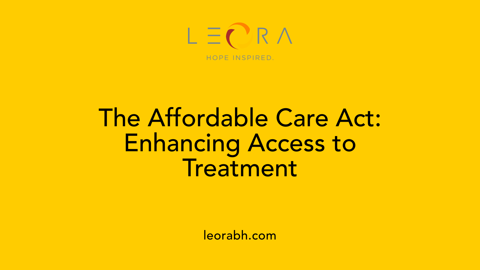 The Affordable Care Act: Enhancing Access to Treatment