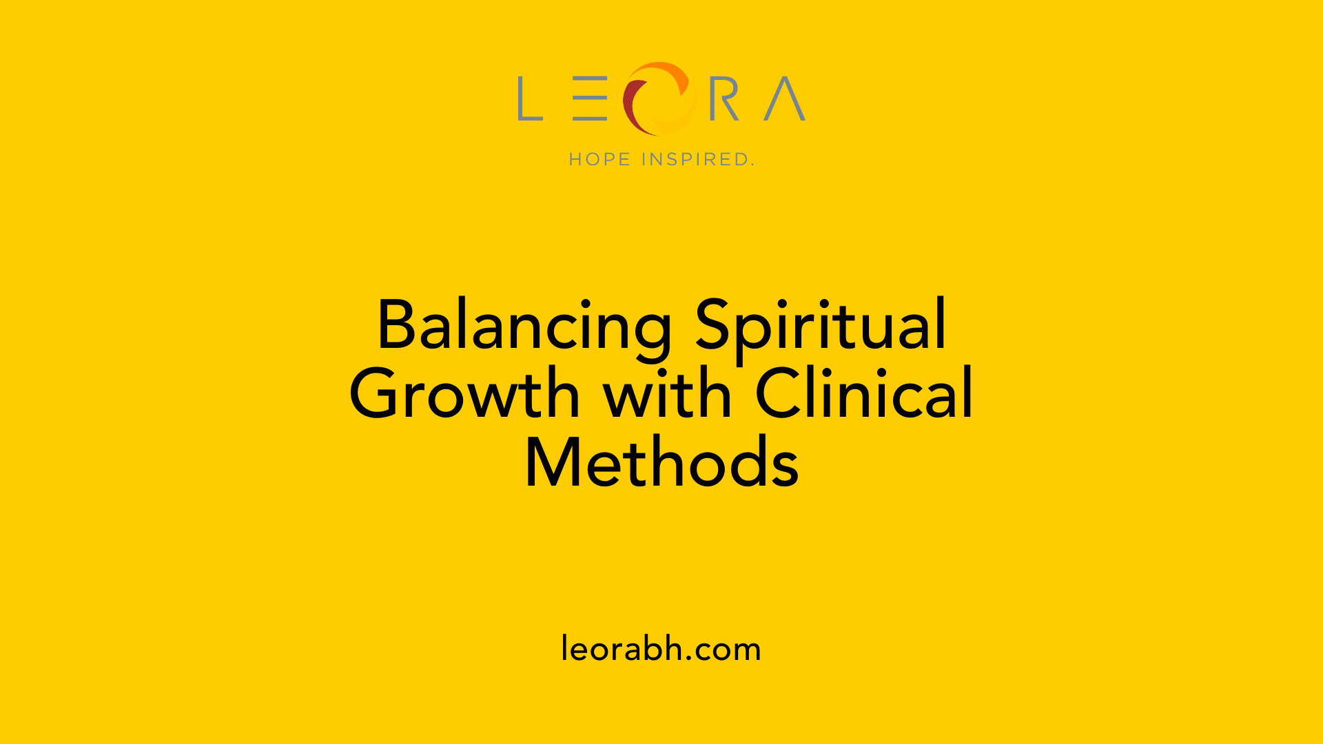Balancing Spiritual Growth with Clinical Methods